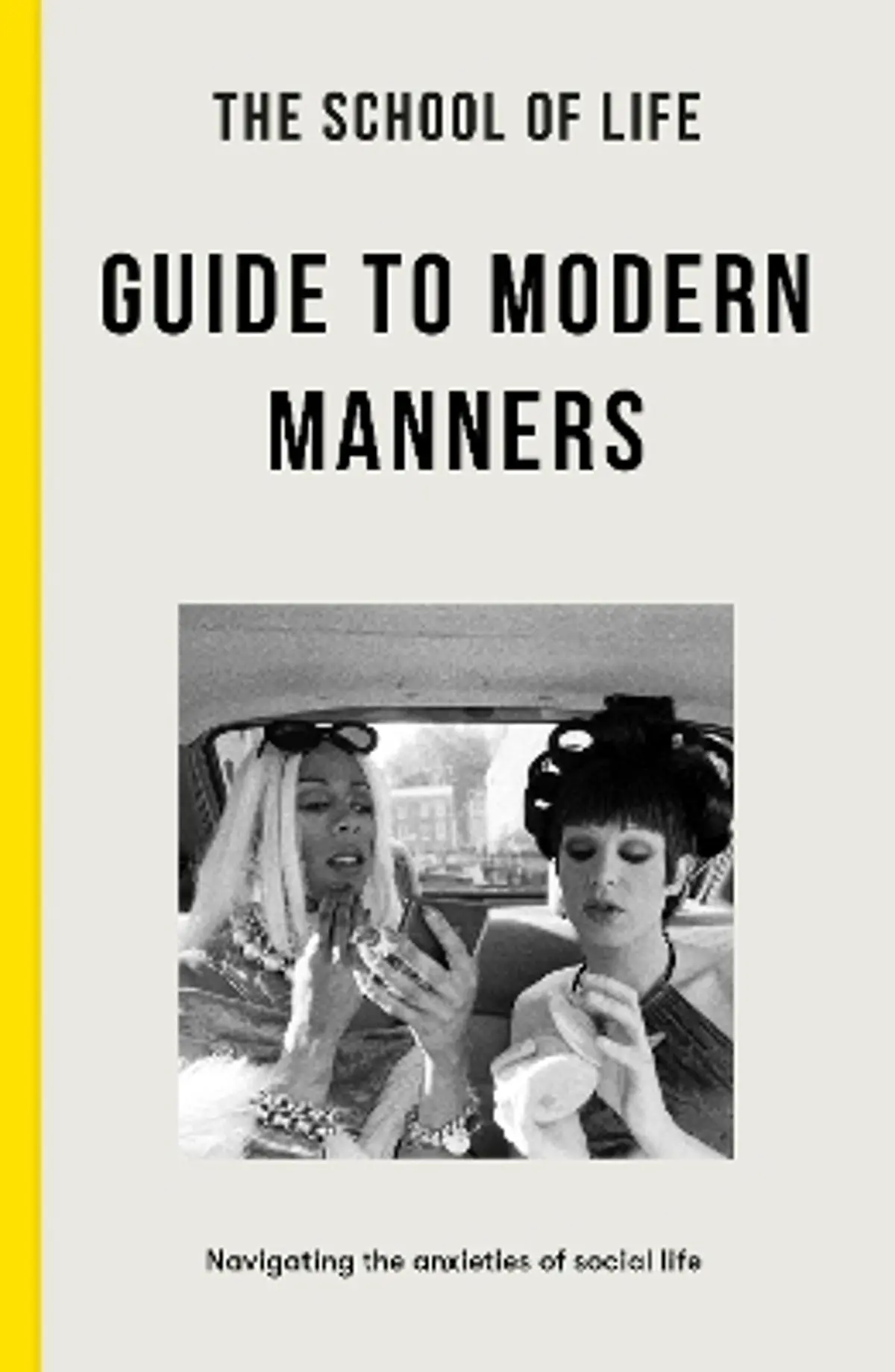 School of Life Guide to Modern Manners: how to navigate the dilemmas of social life