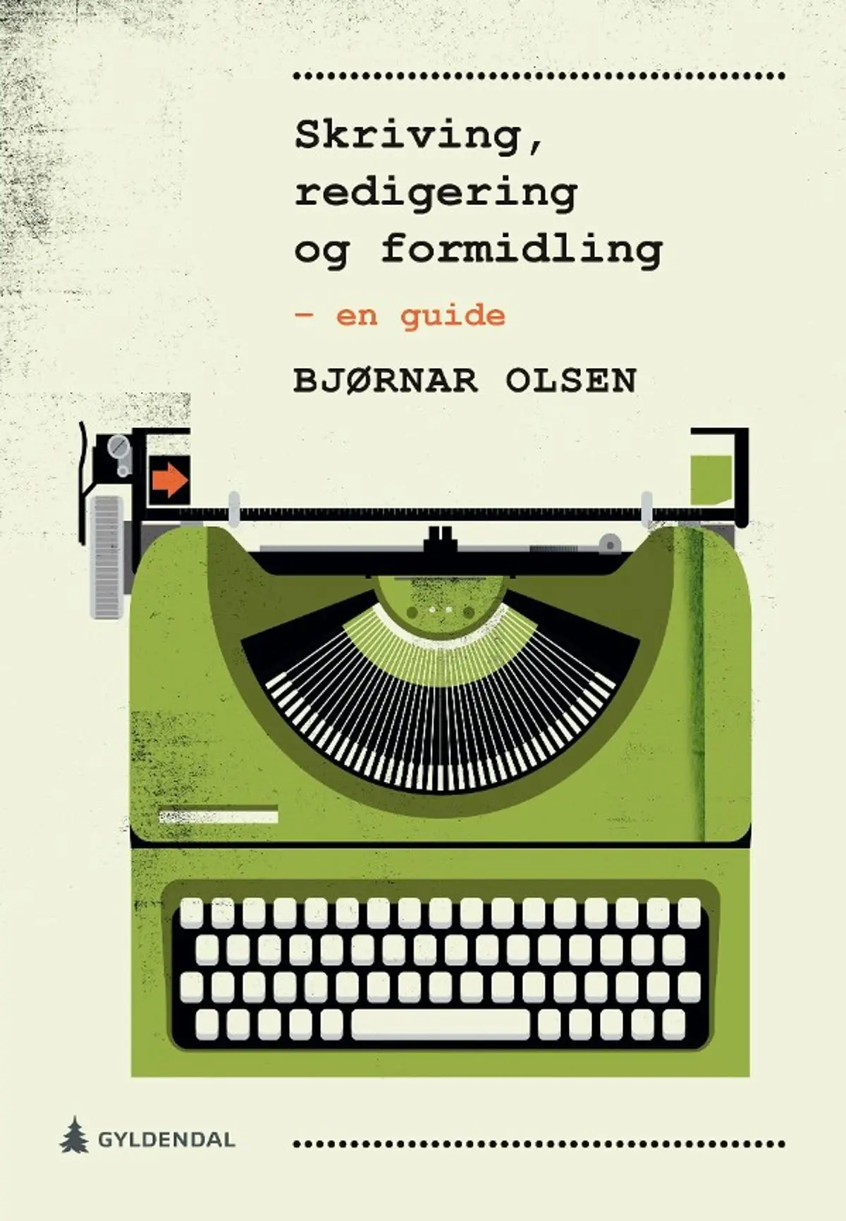 Skriving, redigering og formidling: en guide