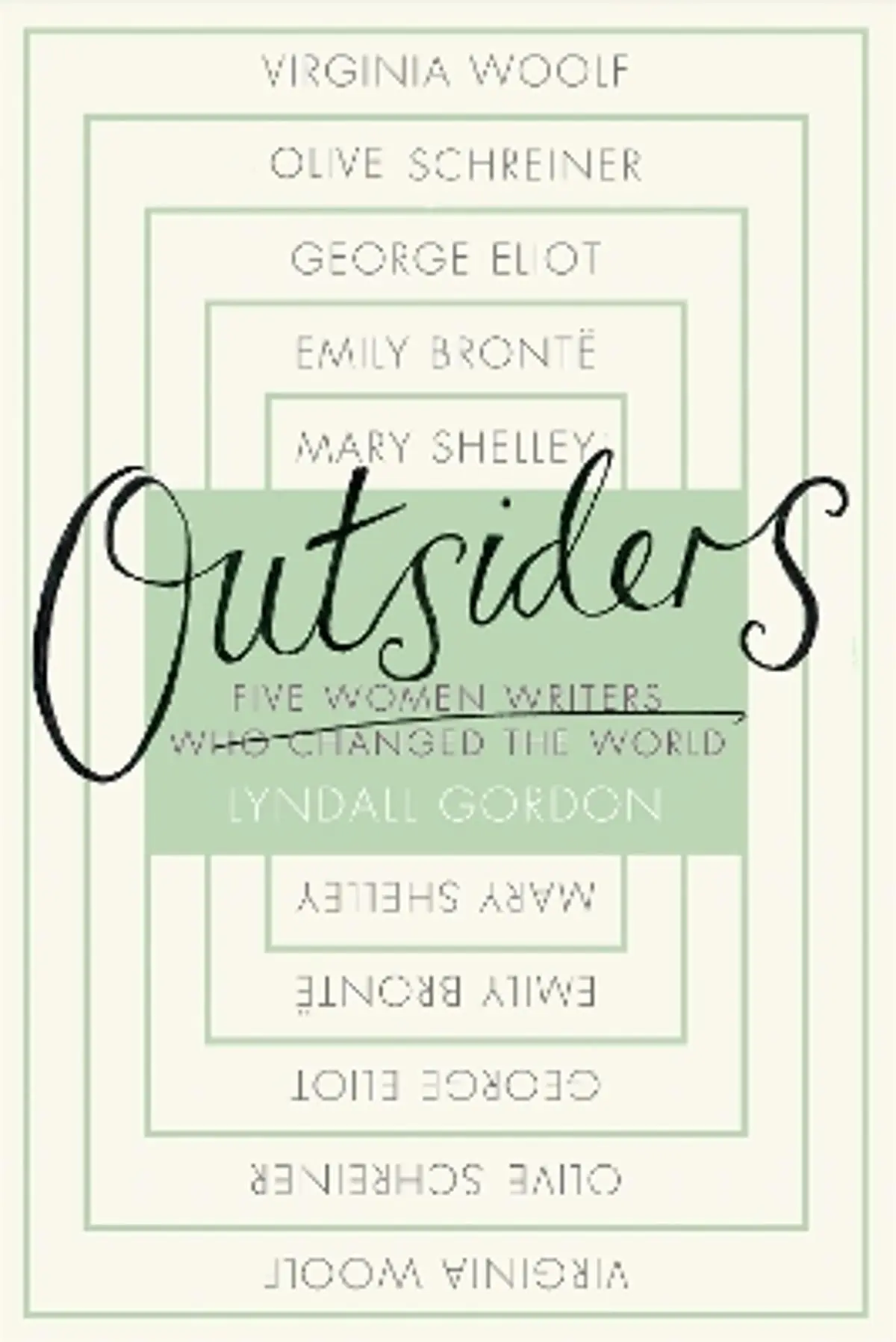 Outsiders: Five Women Writers Who Changed the World