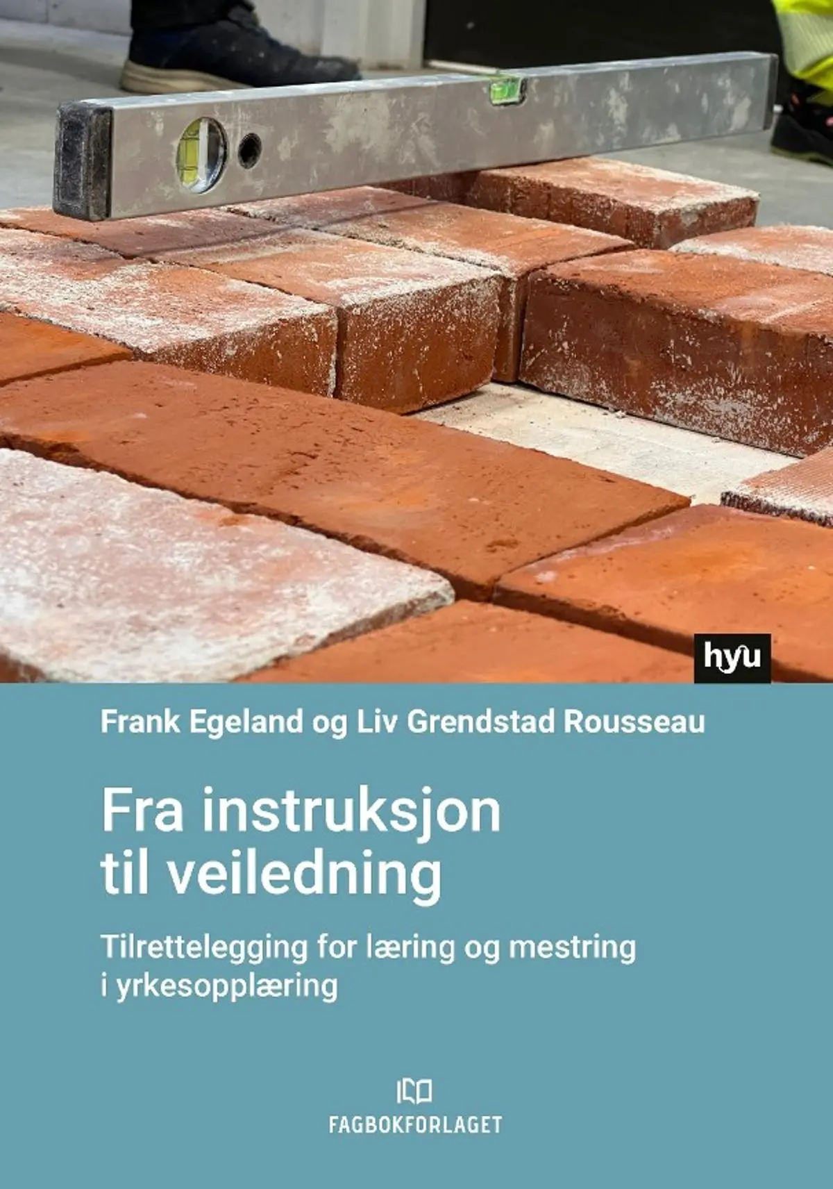 Fra instruksjon til veiledning: tilrettelegging for læring og mestring i yrkesopplæring