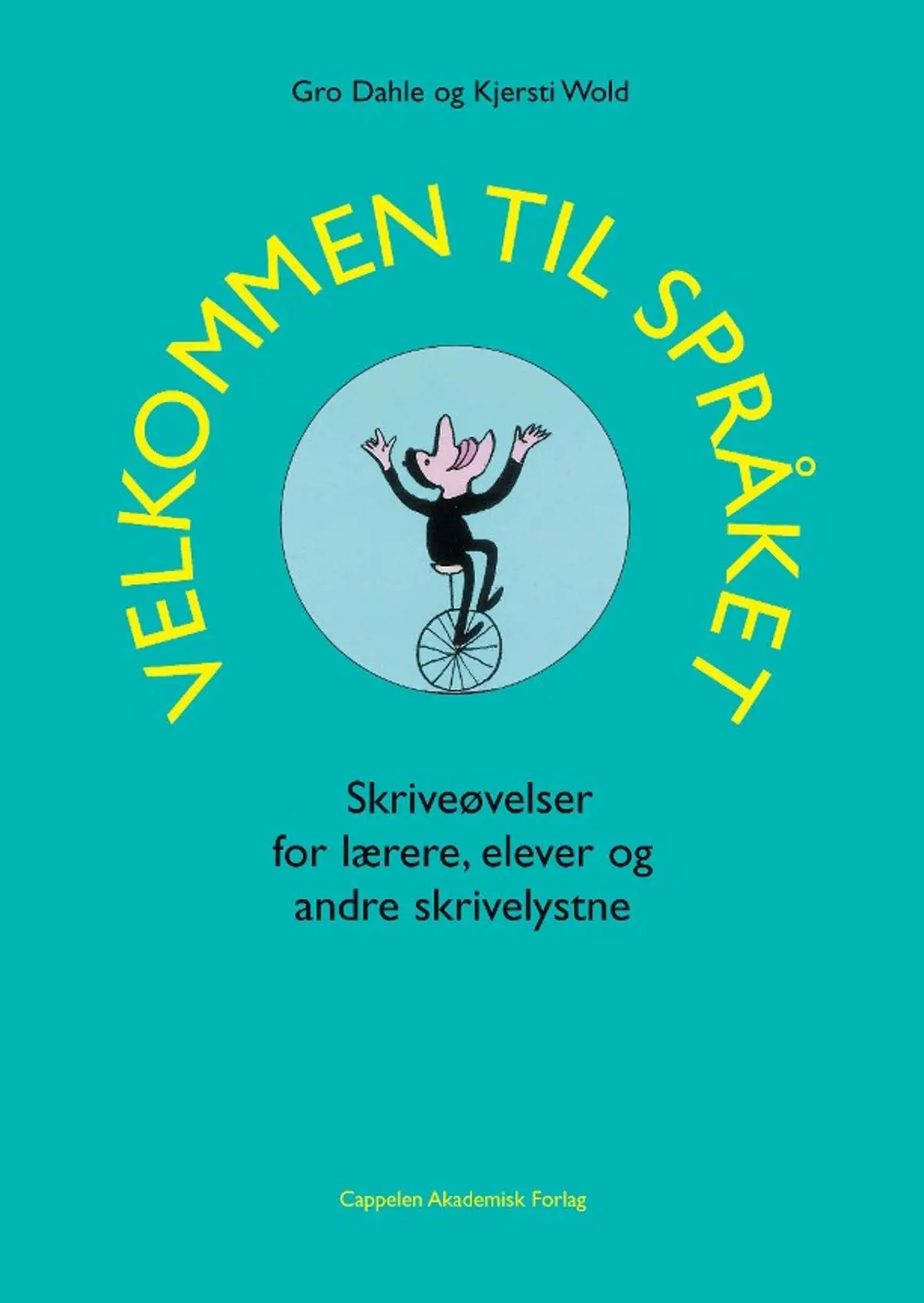 Velkommen til språket: skriveøvelser for lærere, elever og andre skrivelystne