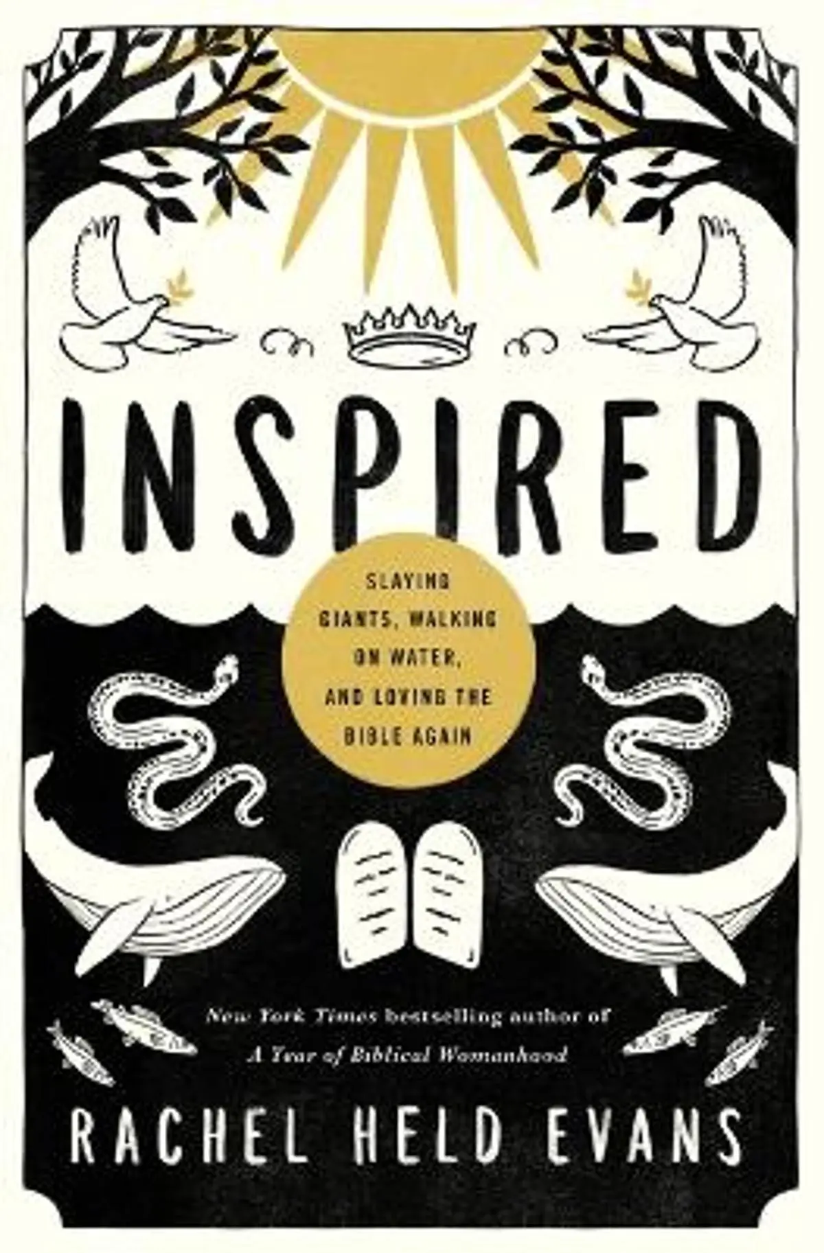 Inspired: Slaying Giants, Walking on Water, and Loving the Bible Again