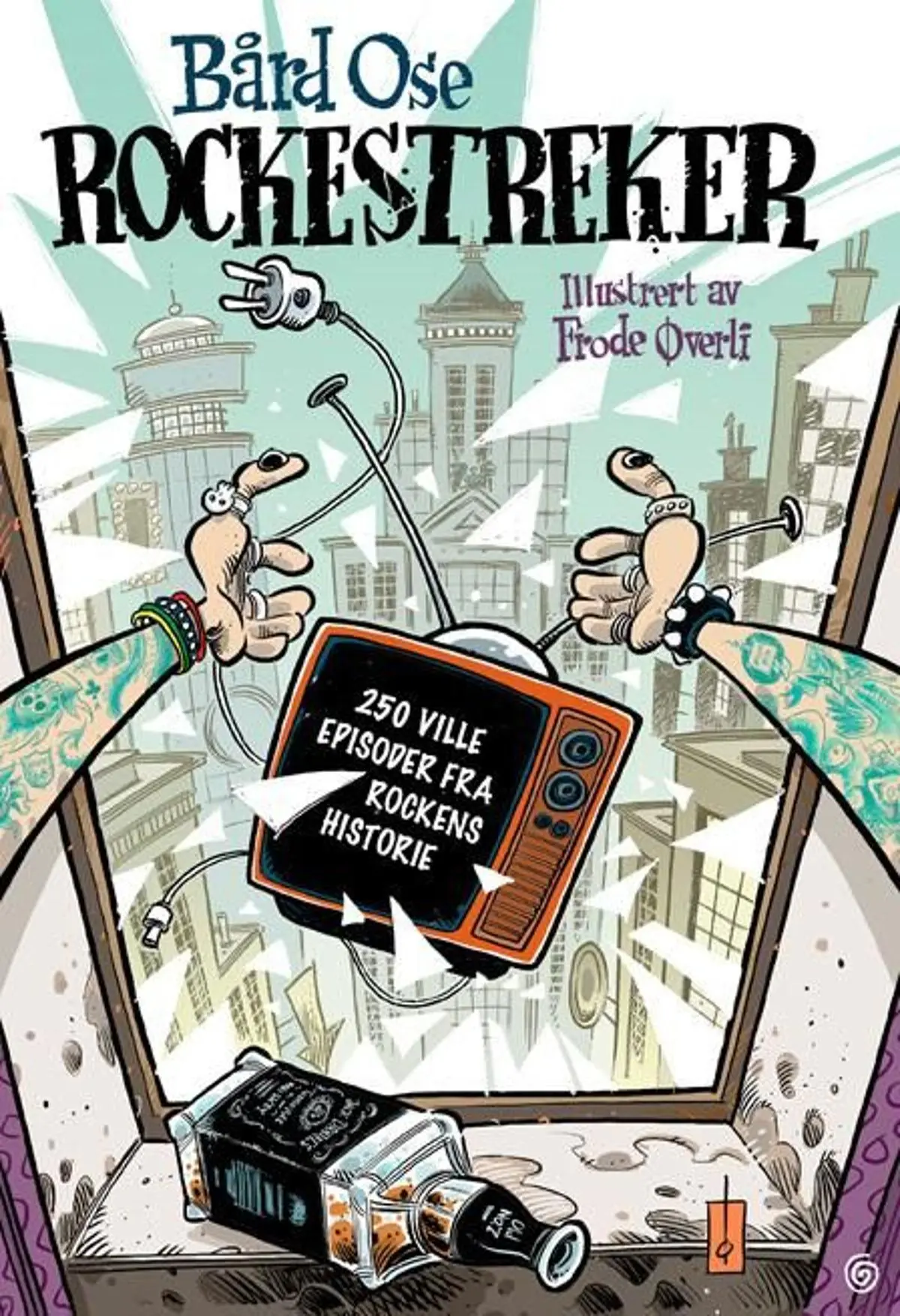 Rockestreker: 250 ville episoder fra rockens historie