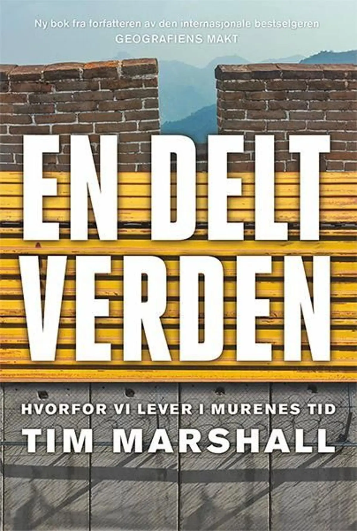 En delt verden: hvorfor vi lever i murenes tid