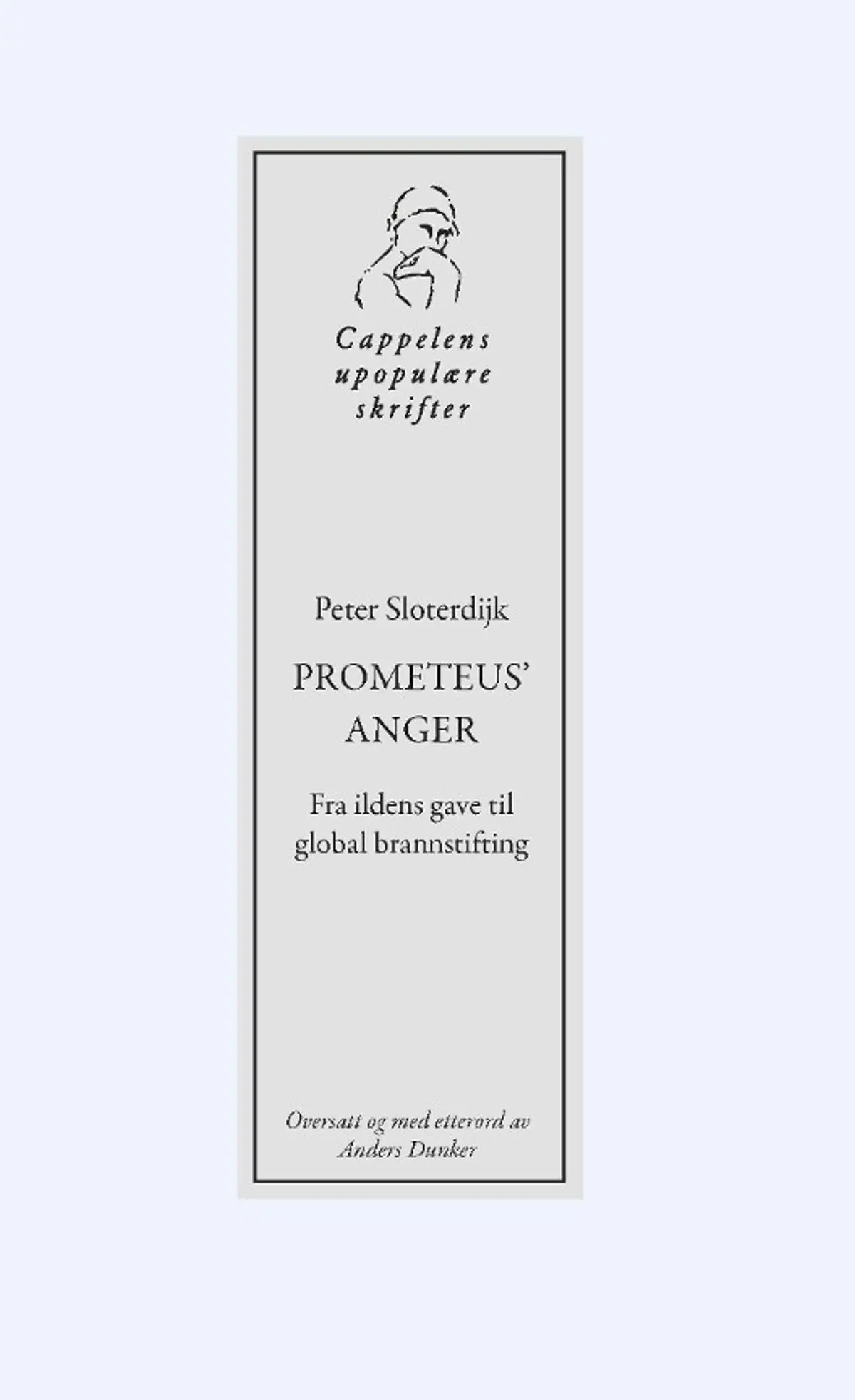 Prometeus' anger: fra ildens gave til global brannstifting