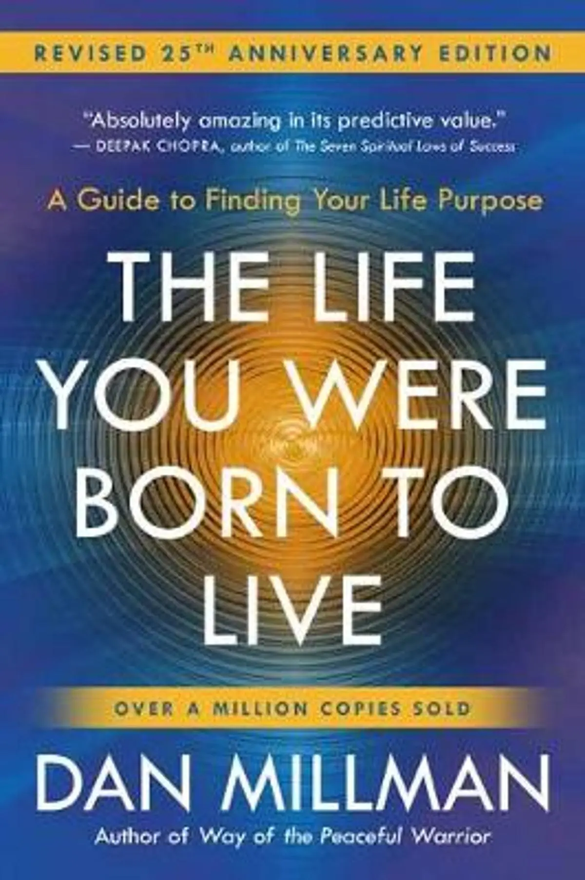 The Life You Were Born to Live: A Guide to Finding Your Life Purpose. Revised 25th Anniversary Edition