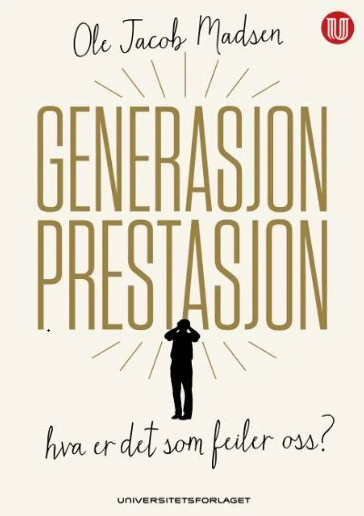Generasjon prestasjon: hva er det som feiler oss?