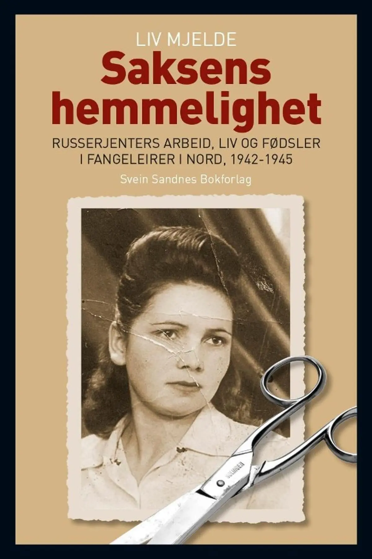 Saksens hemmelighet: russerjenters arbeid, liv og fødsler i fangeleirer i nord, 1942-1945