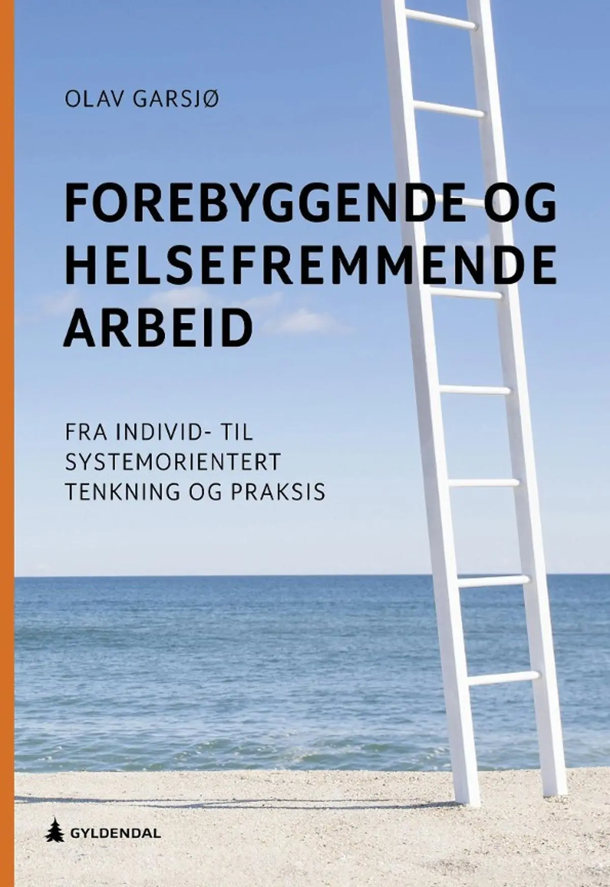 Forebyggende og helsefremmende arbeid: fra individ- til systemorientert tenkning og praksis
