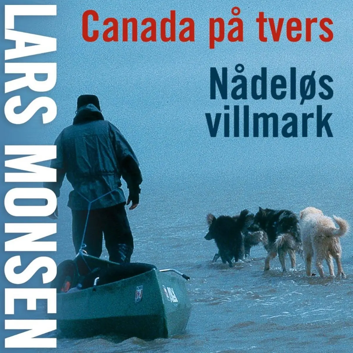 Canada på tvers: nådeløs villmark