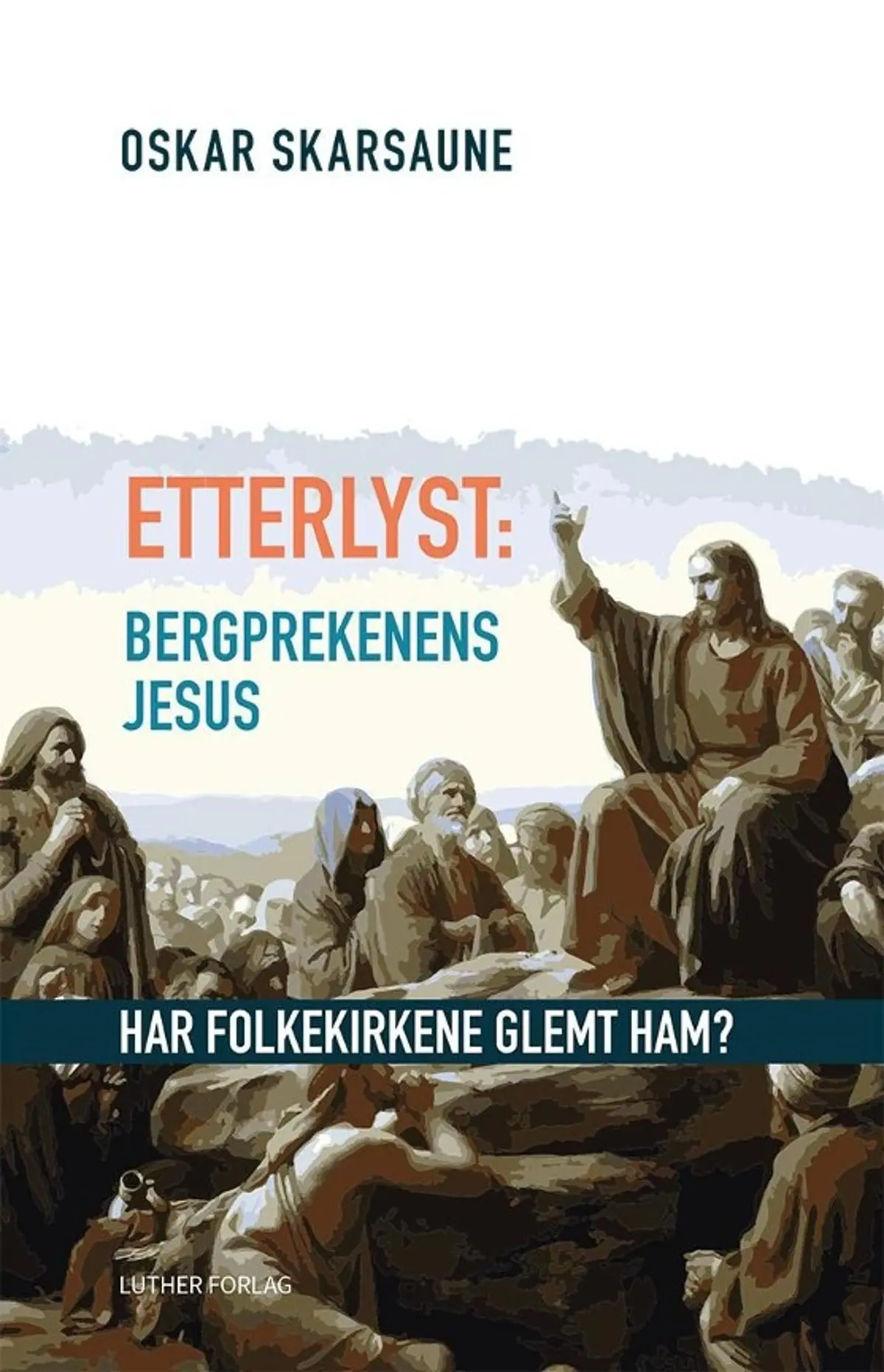 Etterlyst: Bergprekenens Jesus: har folkekirkene glemt ham?