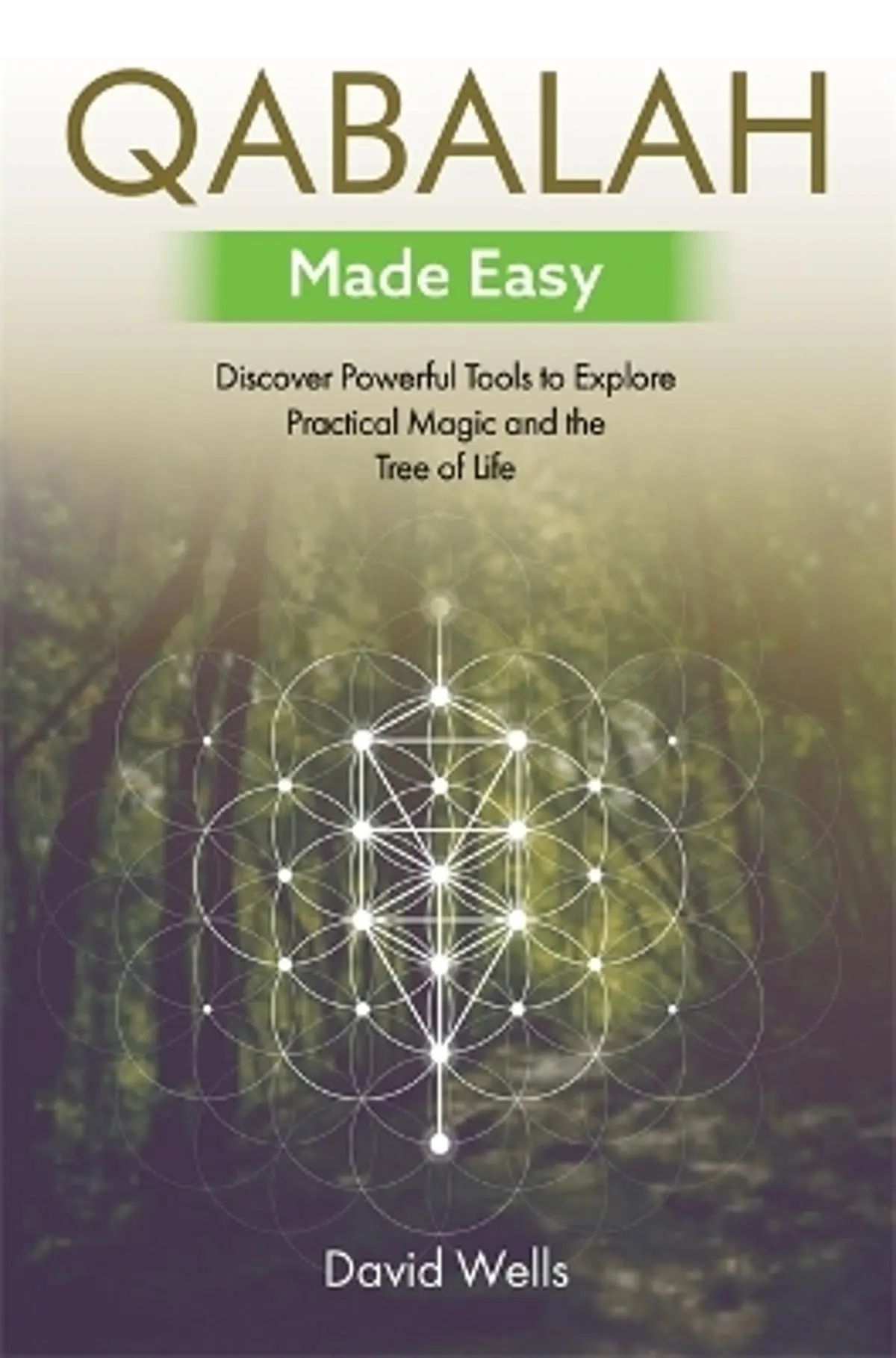 Qabalah Made Easy: Discover Powerful Tools to Explore Practical Magic and the Tree of Life