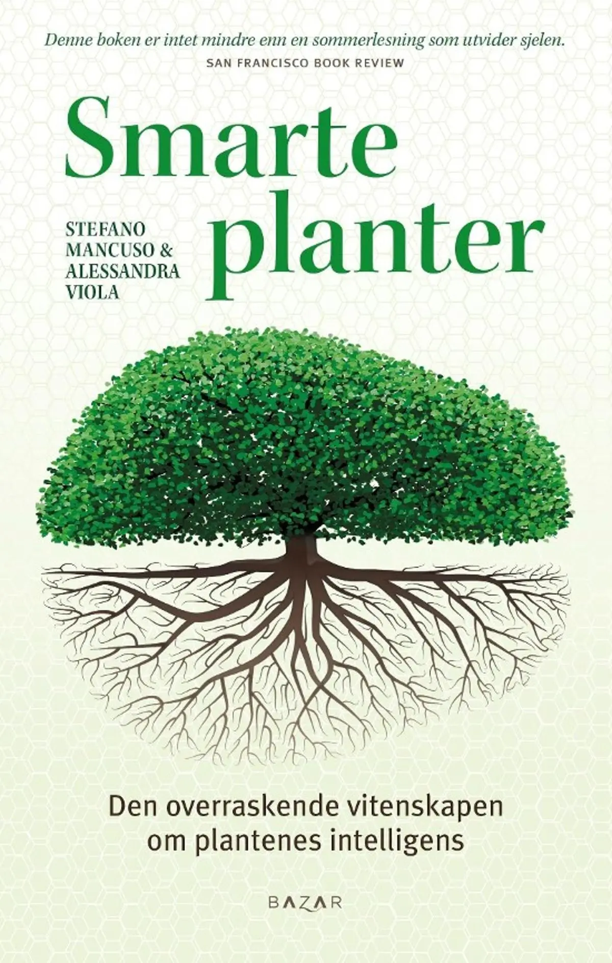 Smarte planter: den overraskende vitenskapen om plantenes intelligens