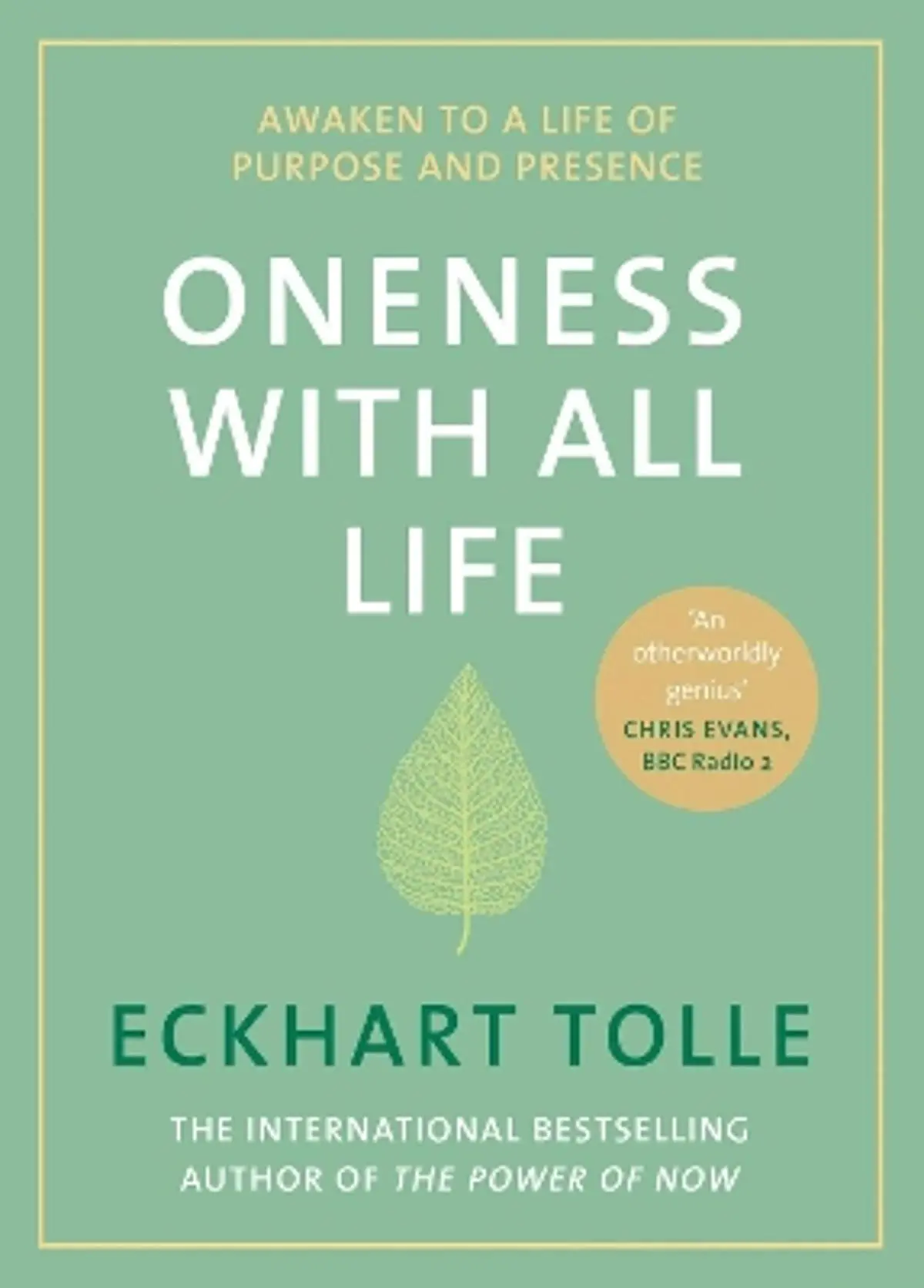 Oneness With All Life: Find your inner peace with the international bestselling author of A New Earth & The Power of Now
