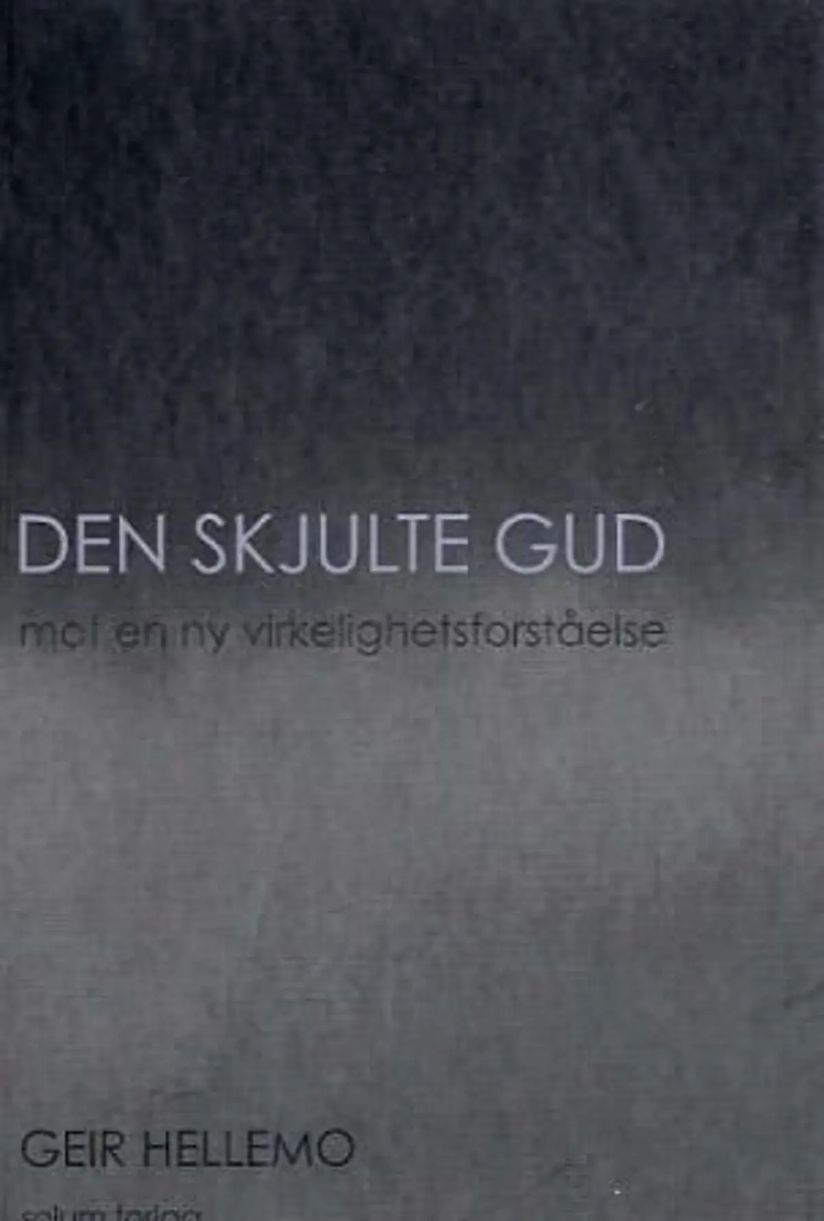 Den skjulte Gud: mot en ny virkelighetsforståelse