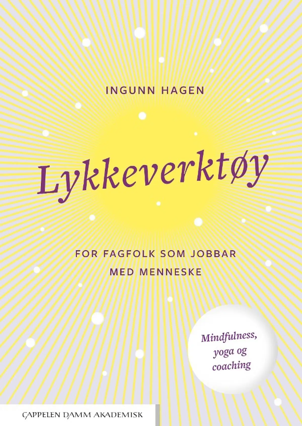 Lykkeverktøy: for fagfolk som jobbar med menneske