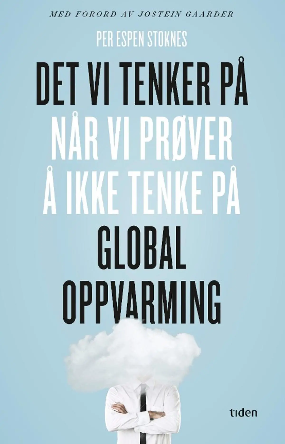 Det vi tenker på når vi prøver å ikke tenke på global oppvarming