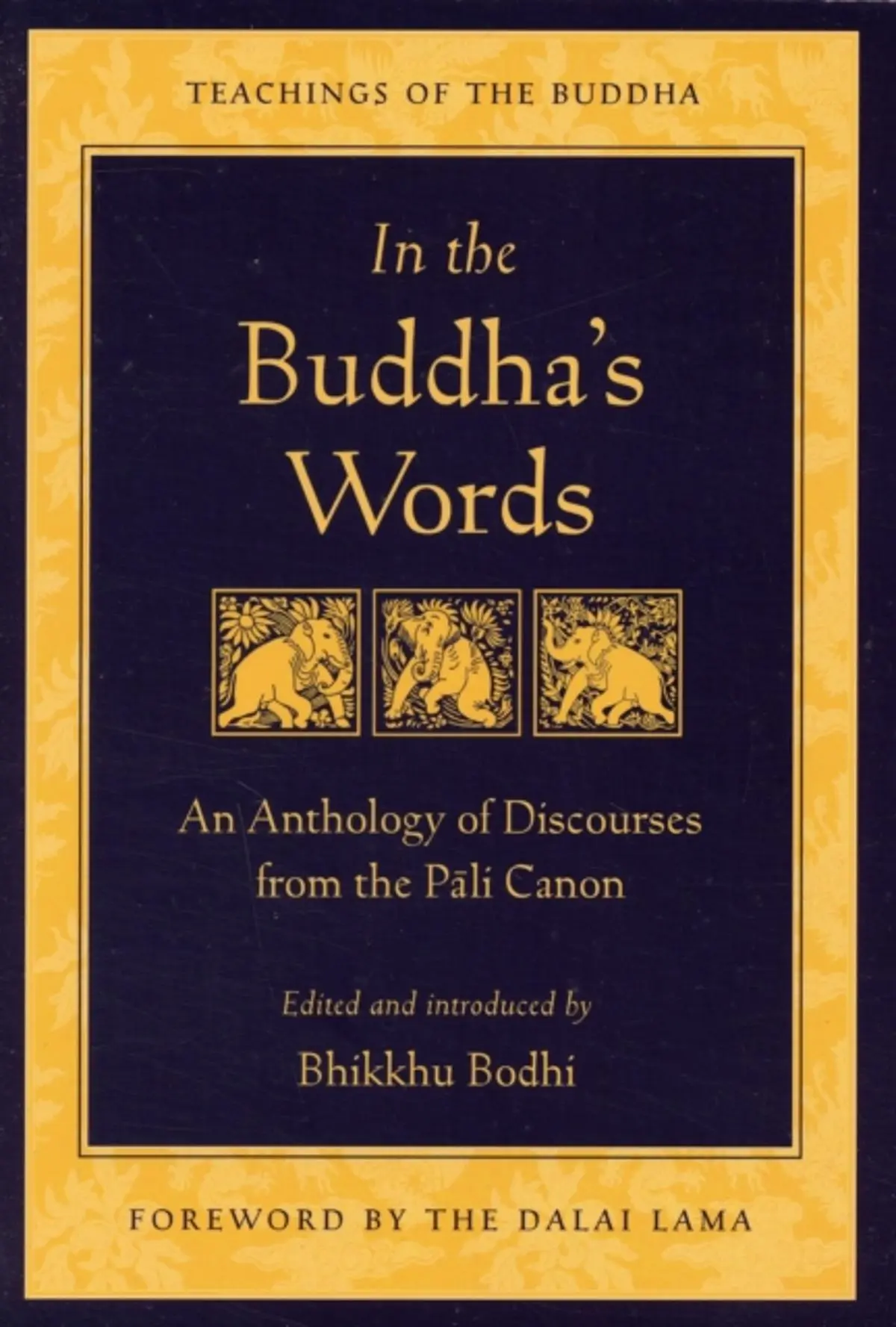 In the Buddha's Words: An Anthology of Discourses from the Pali Canon