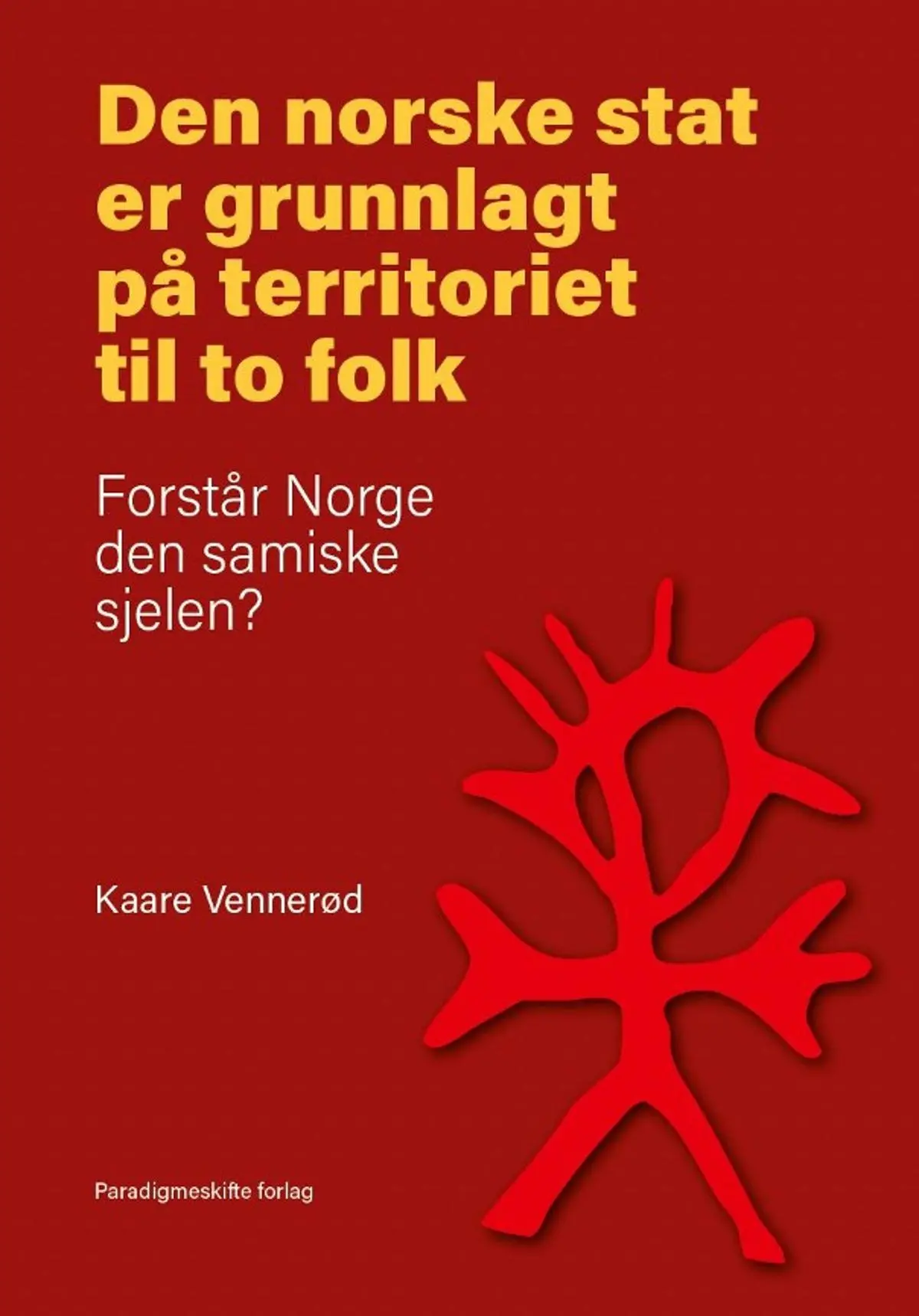 Den norske stat er grunnlagt på territoriet til to folk: forstår Norge den samiske sjelen?