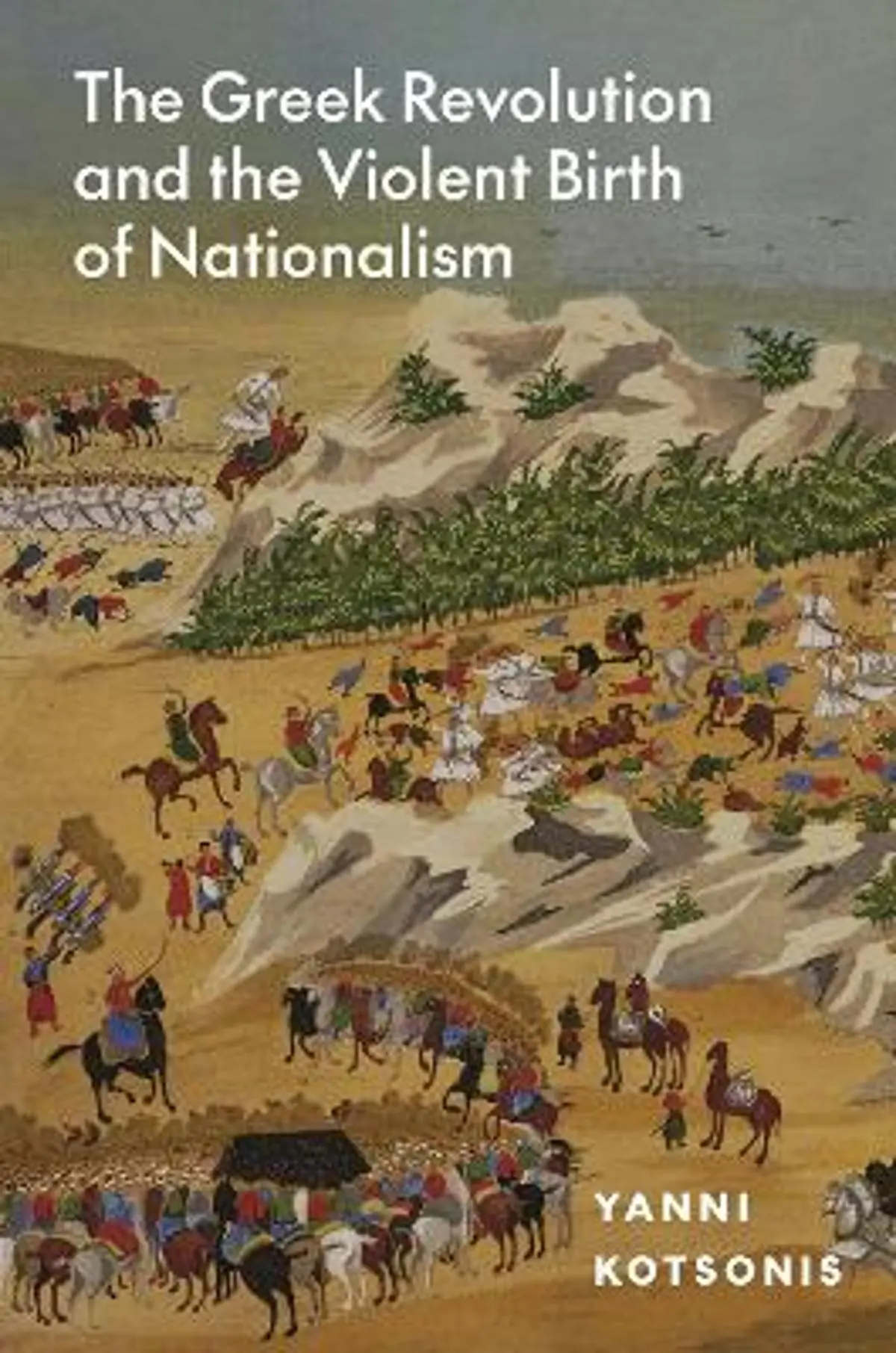 Greek Revolution and the Violent Birth of Nationalism