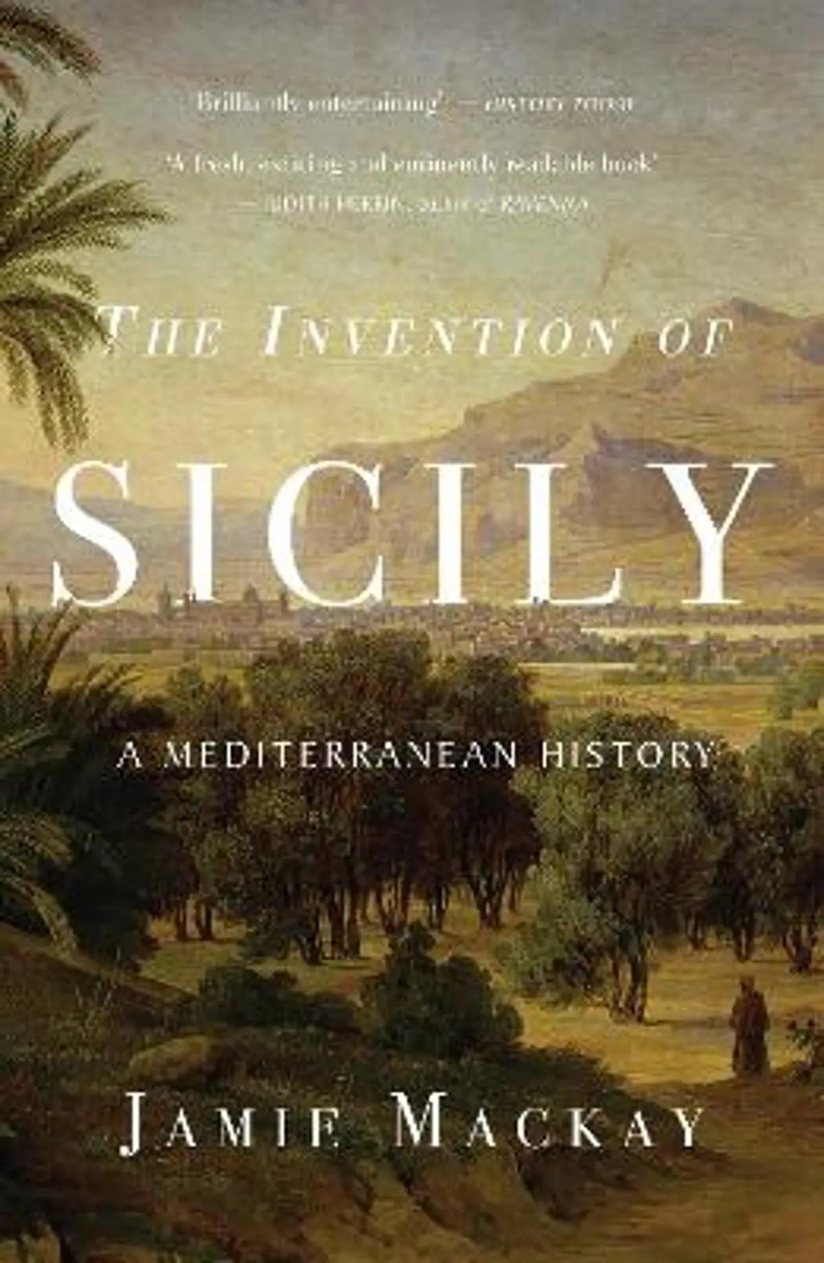 Invention of Sicily: A Mediterranean History