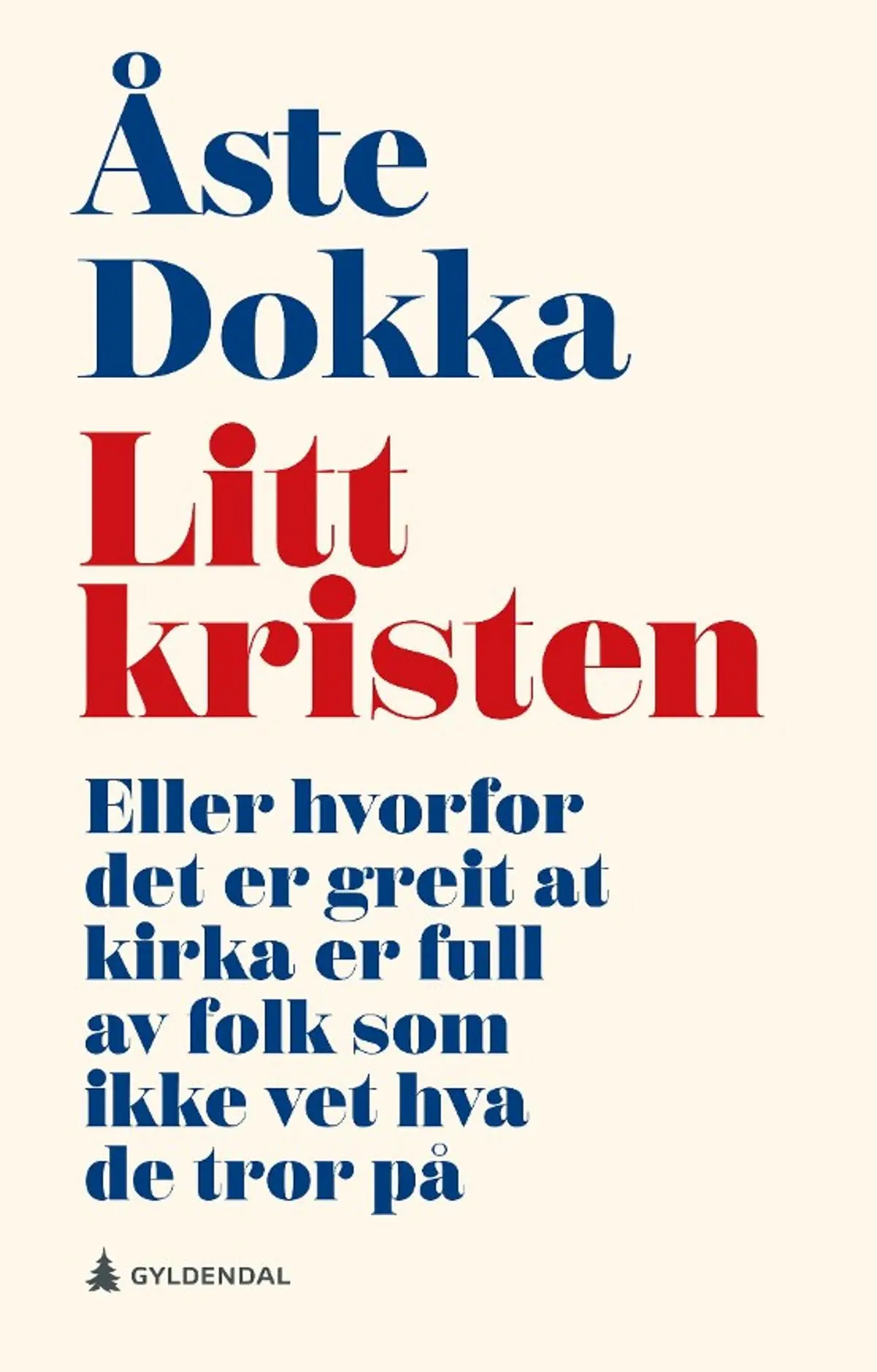 Litt kristen: eller hvorfor det er greit at kirka er full av folk som ikke vet hva de tror på