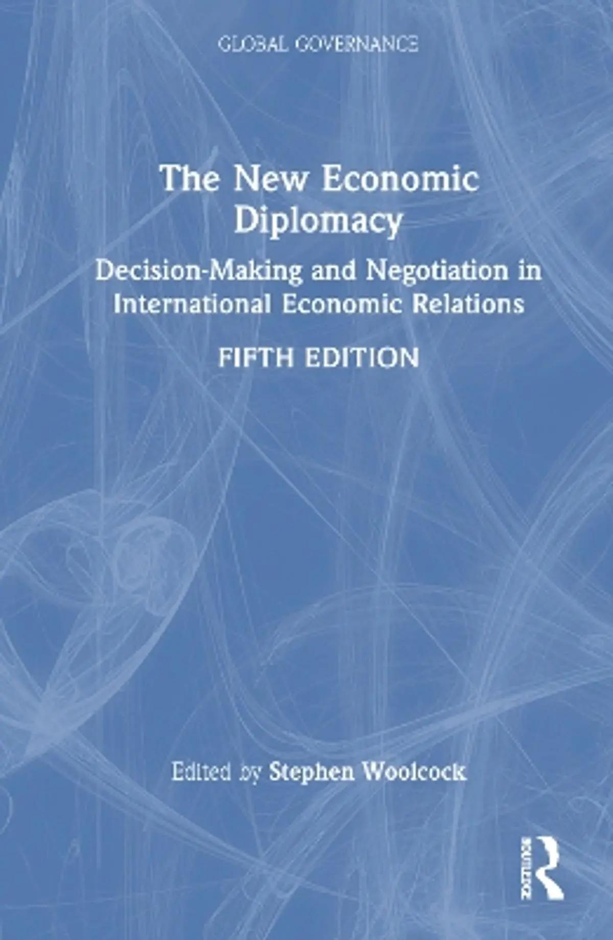 New Economic Diplomacy: Decision-Making and Negotiation in International Economic Relations