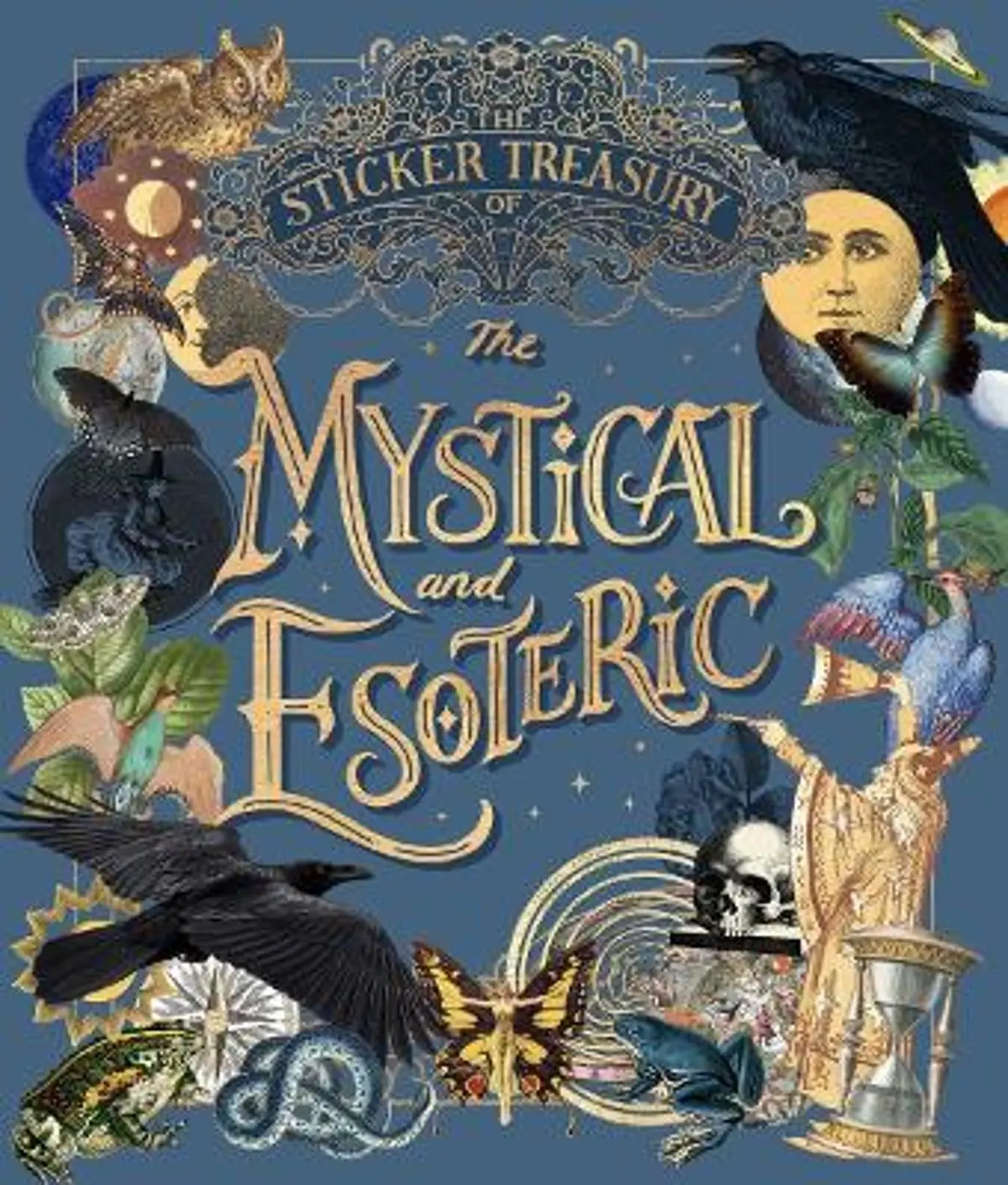The Sticker Treasury of the Mystical and Esoteric: An eclectic book of stickers for journaling, collaging, scrapbooking and more