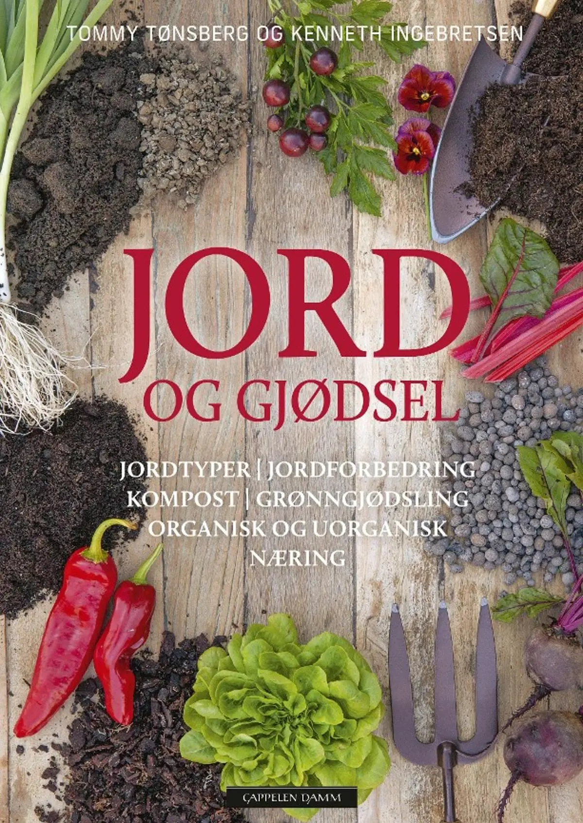 Jord og gjødsel: jordtyper, jordforbedring, kompost, grønngjødsling, organisk og uorganisk næring