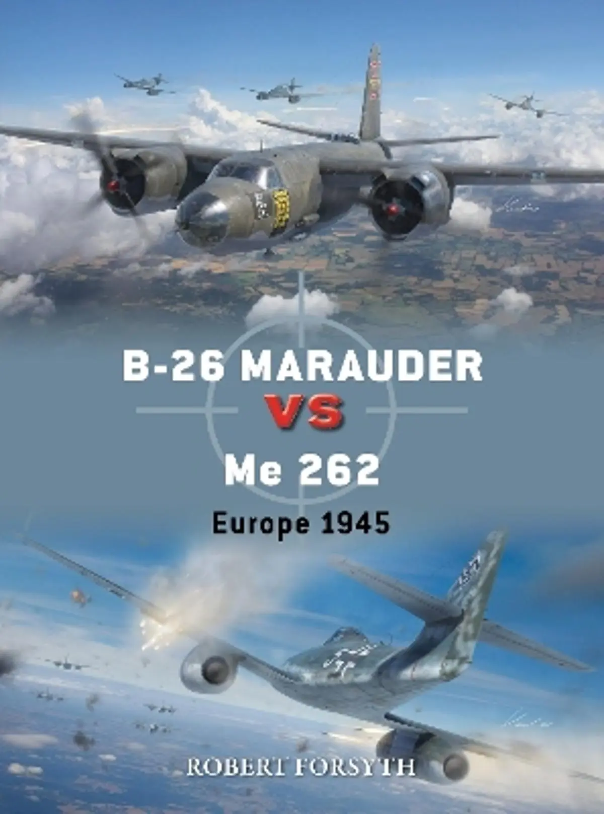 B-26 Marauder vs Me 262: Europe 1945