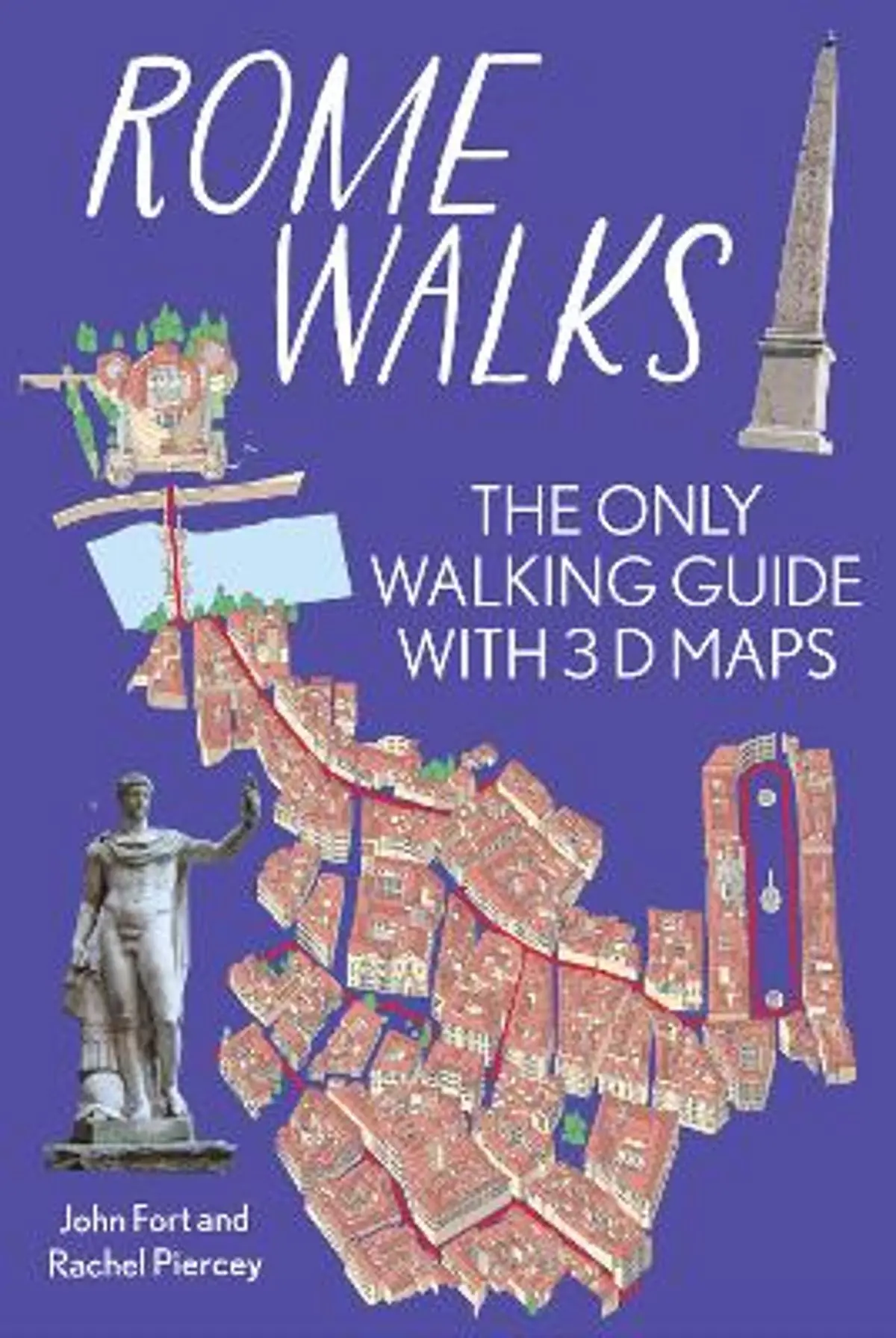 Rome On Foot City Guide - the best walks around Rome: The only walking guide with 3d maps