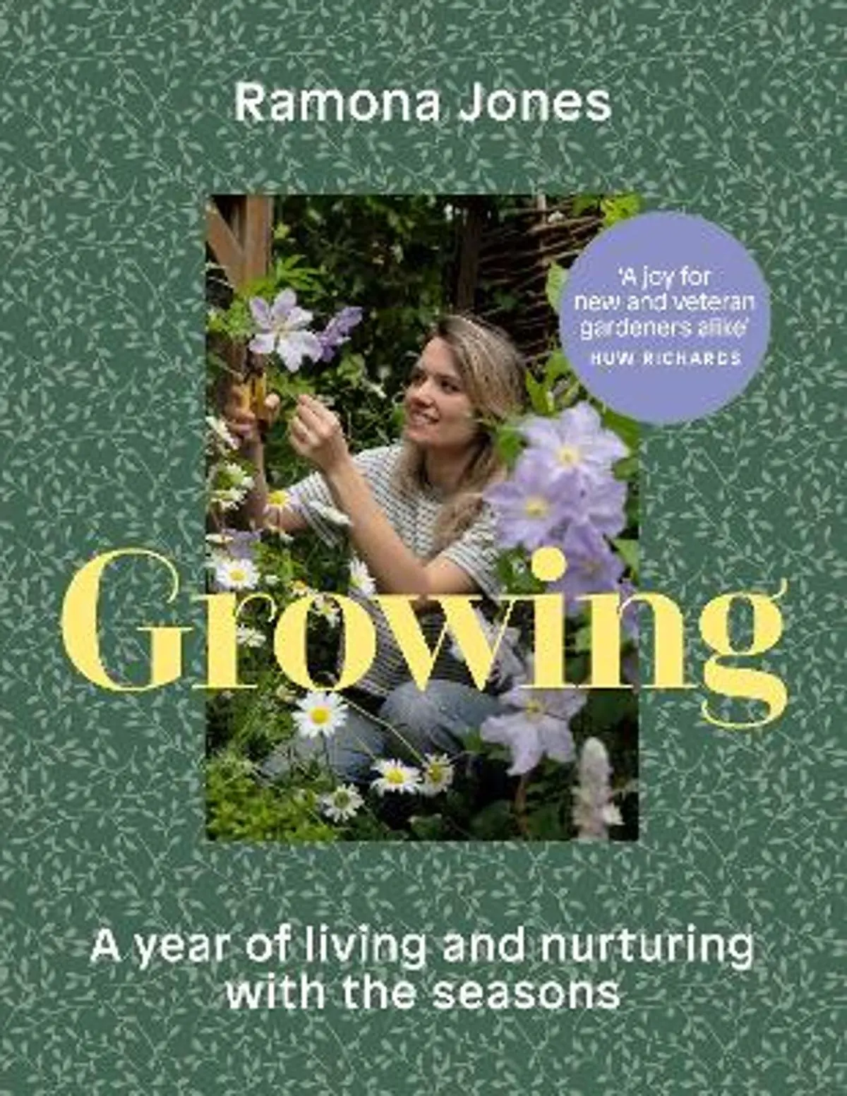 Growing: A Year of Living and Nurturing with the Seasons