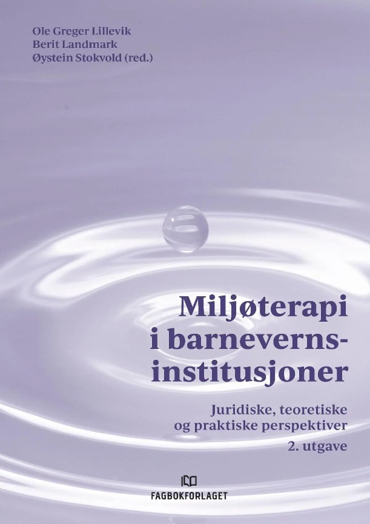 Miljøterapi i barnevernsinstitusjoner: juridiske, teoretiske og praktiske perspektiver