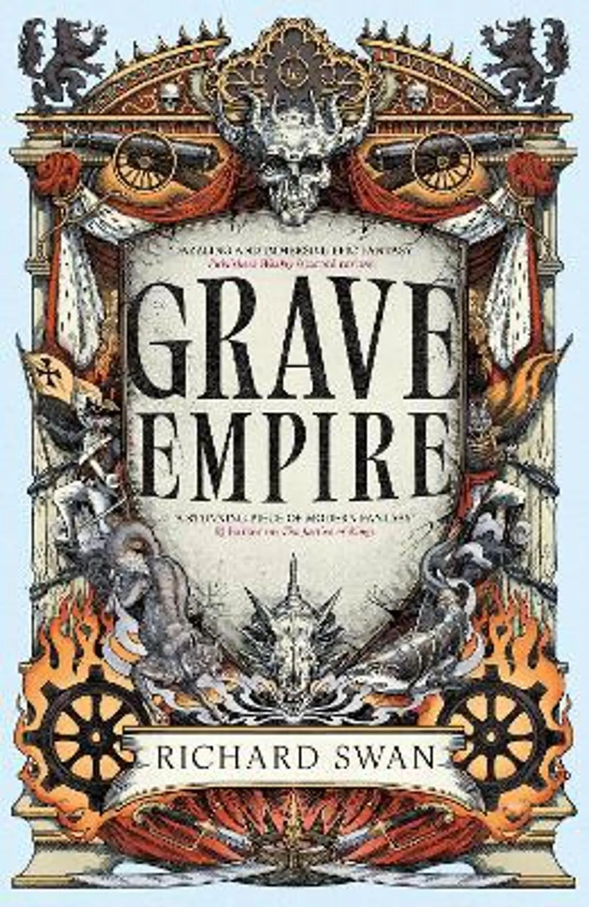 Grave Empire: the Sunday Times bestelling epic fantasy of gunpowder, arcane powers and dark prophecy (Book One of The Great Silence)