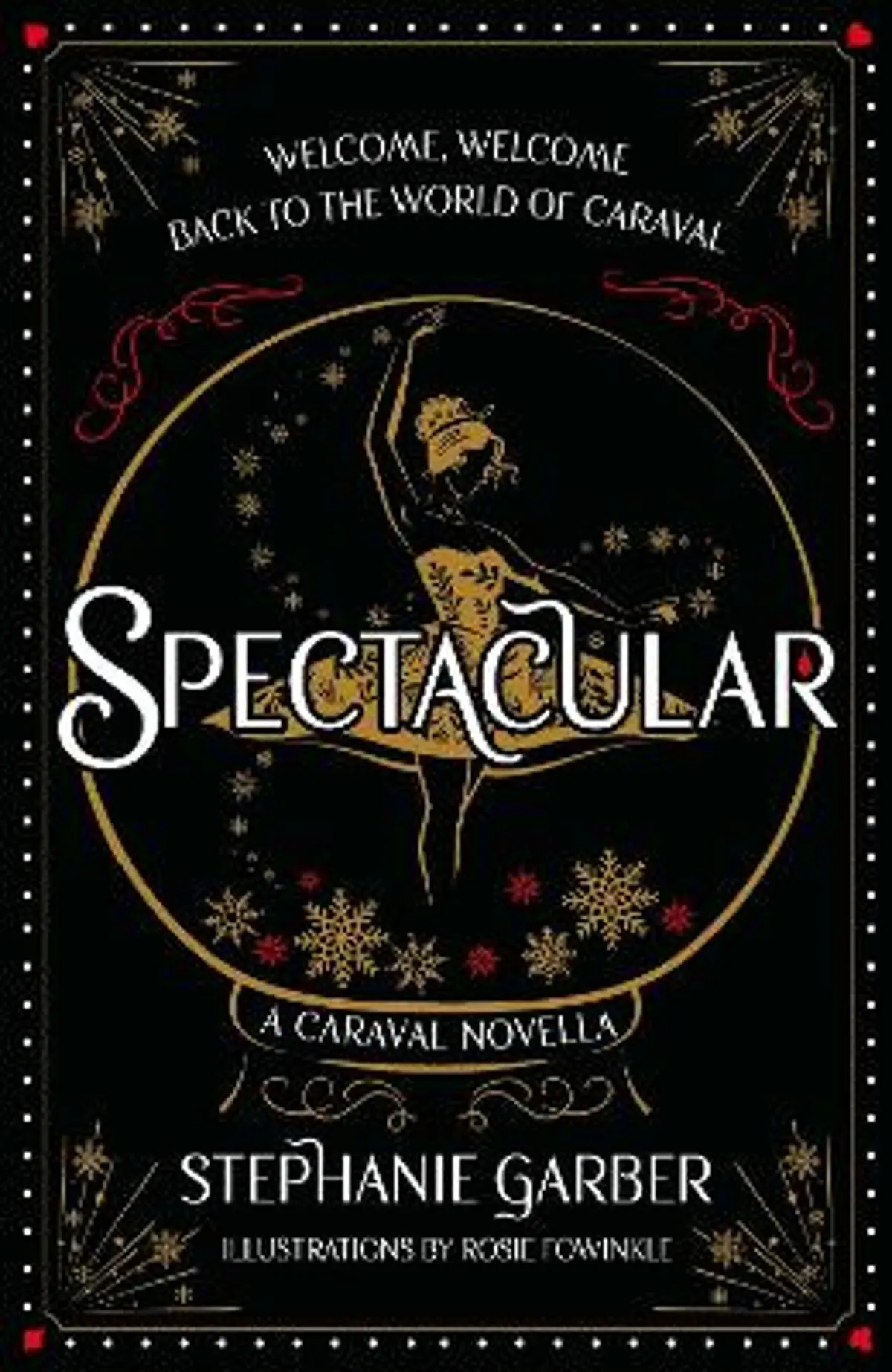 Spectacular: The gorgeously illustrated novella in the globally bestselling and magical Caraval series