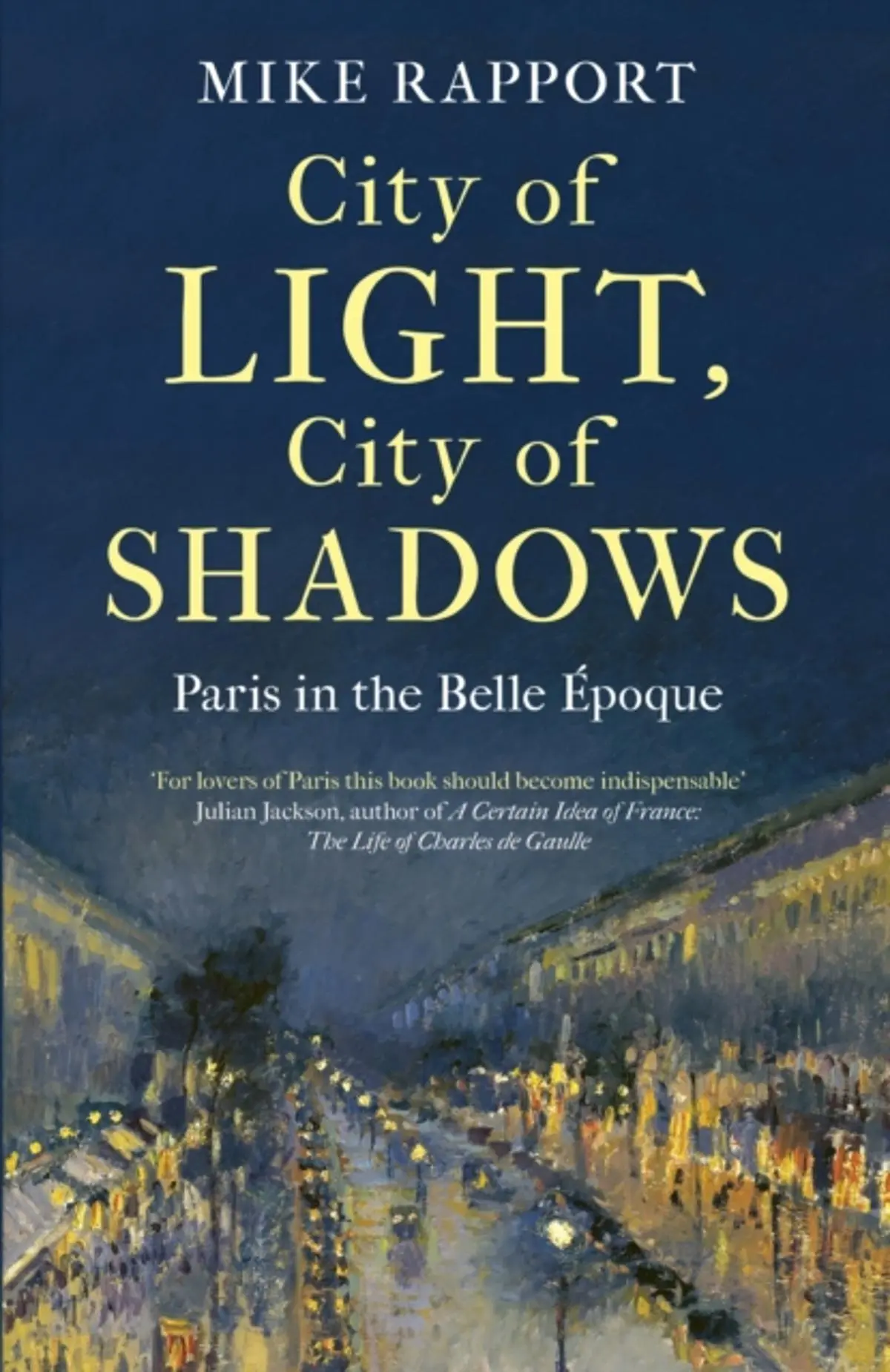 City of Light, City of Shadows: Paris in the Belle Époque