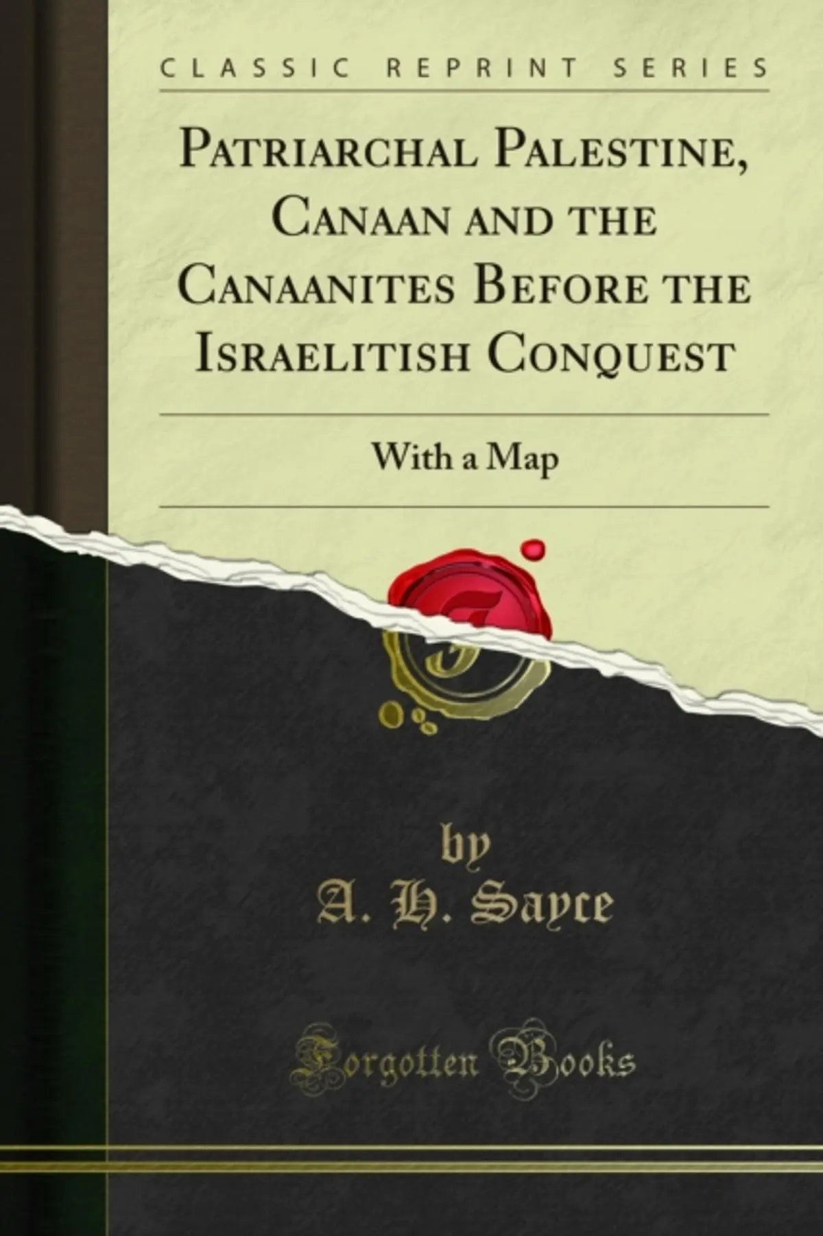 Patriarchal Palestine, Canaan and the Canaanites Before the Israelitish Conquest: With a Map