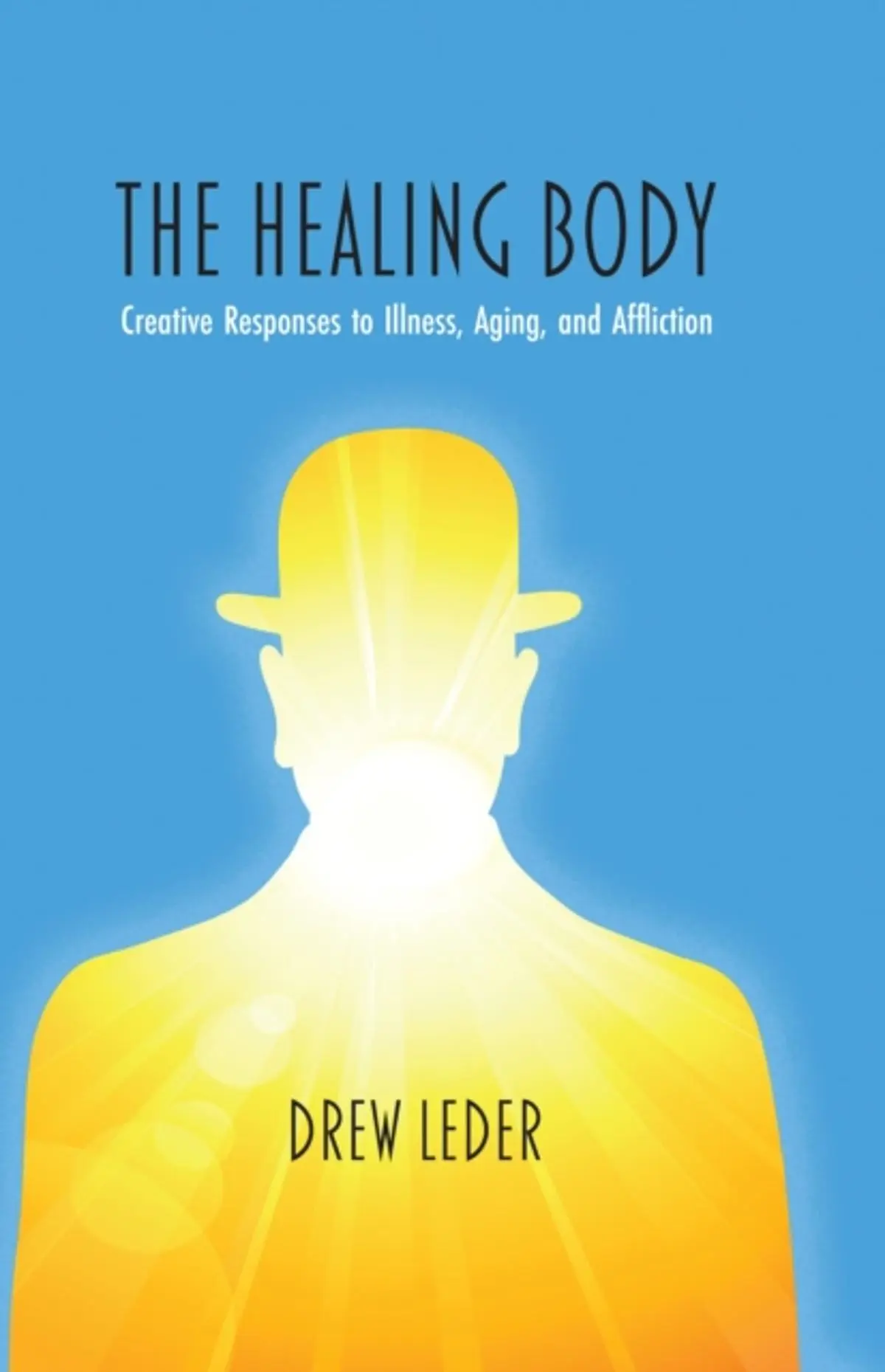 Healing Body: Creative Responses to Illness, Aging, and Affliction