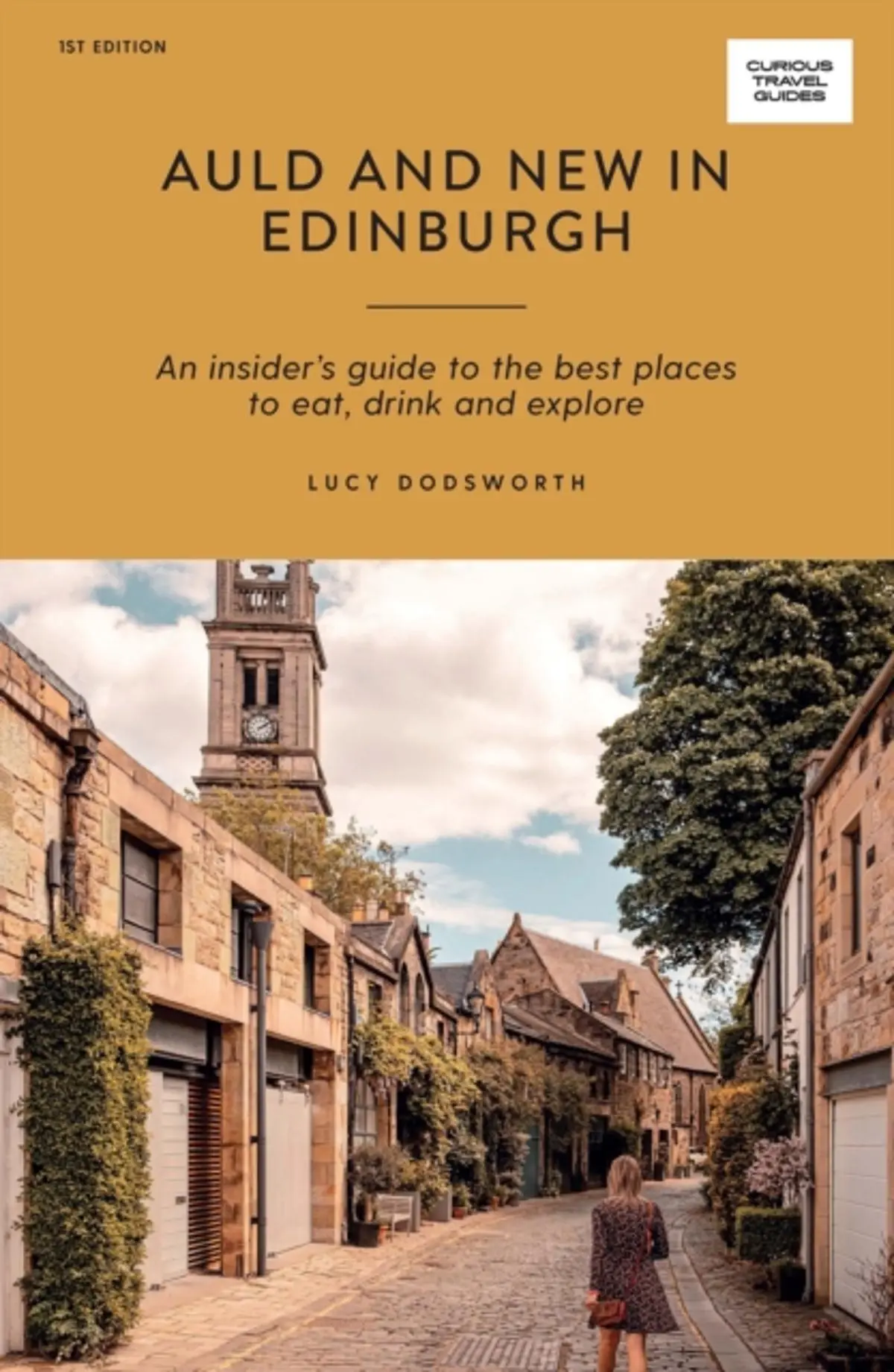 Auld and New in Edinburgh: An Insider''s Guide to the Best Places to Eat, Drink, and Explore
