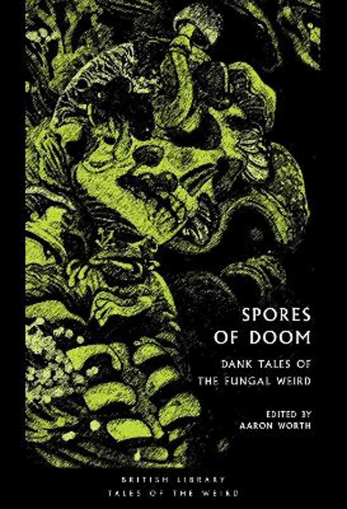 Spores of Doom: Dank Tales of the Fungal Weird