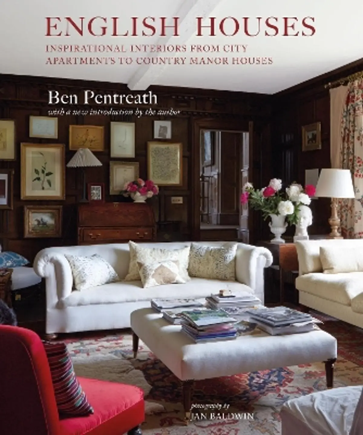 English Houses: Inspirational Interiors from City Apartments to Country Manor Houses