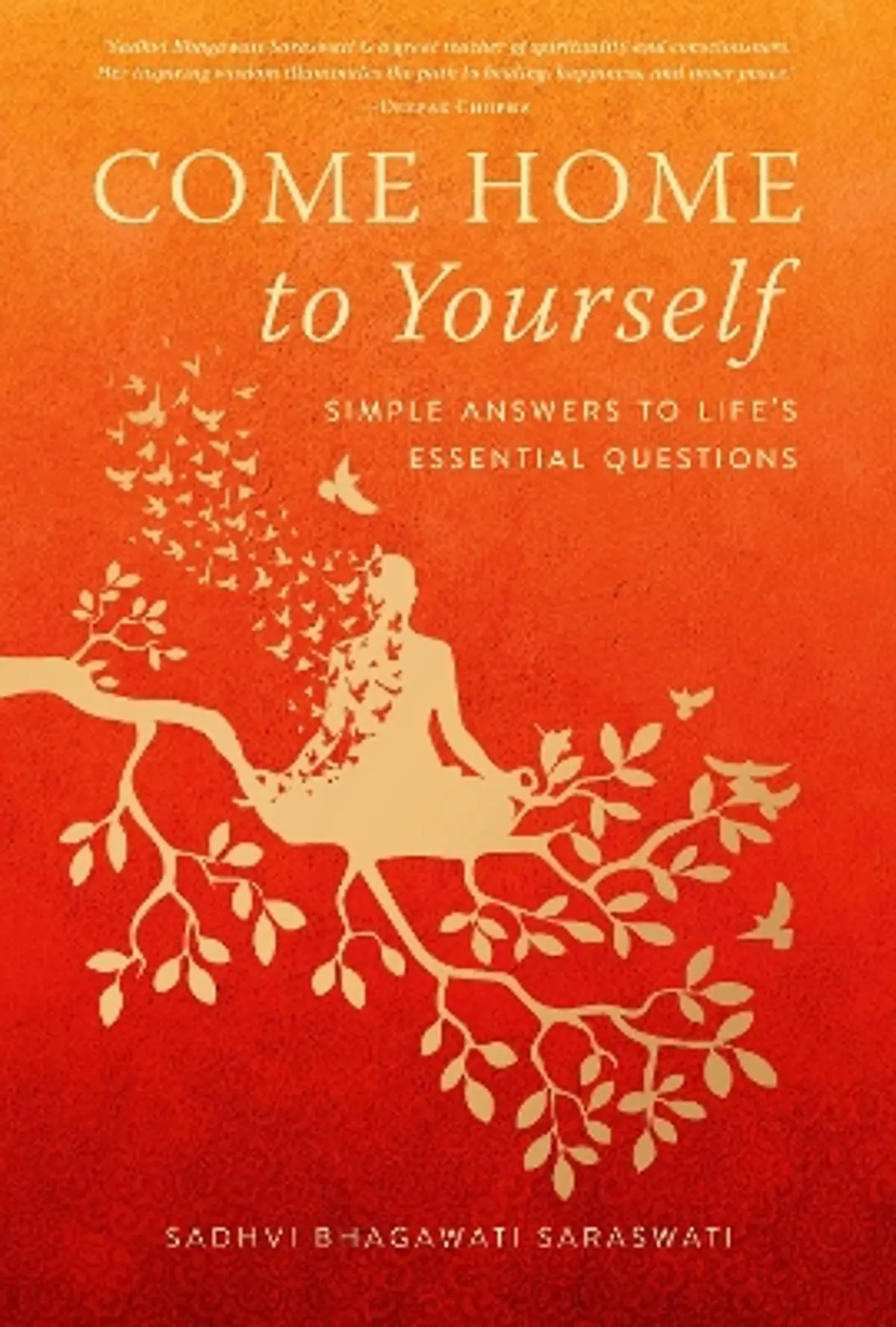 Come Home to Yourself: Simple Answers to Life's Essential Questions