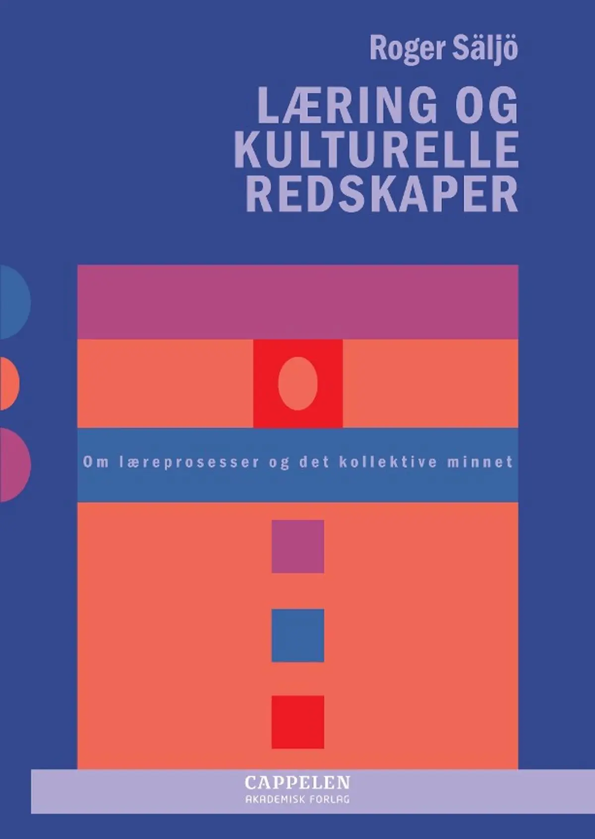 Læring og kulturelle redskaper: om læreprosesser og den kollektive hukommelsen