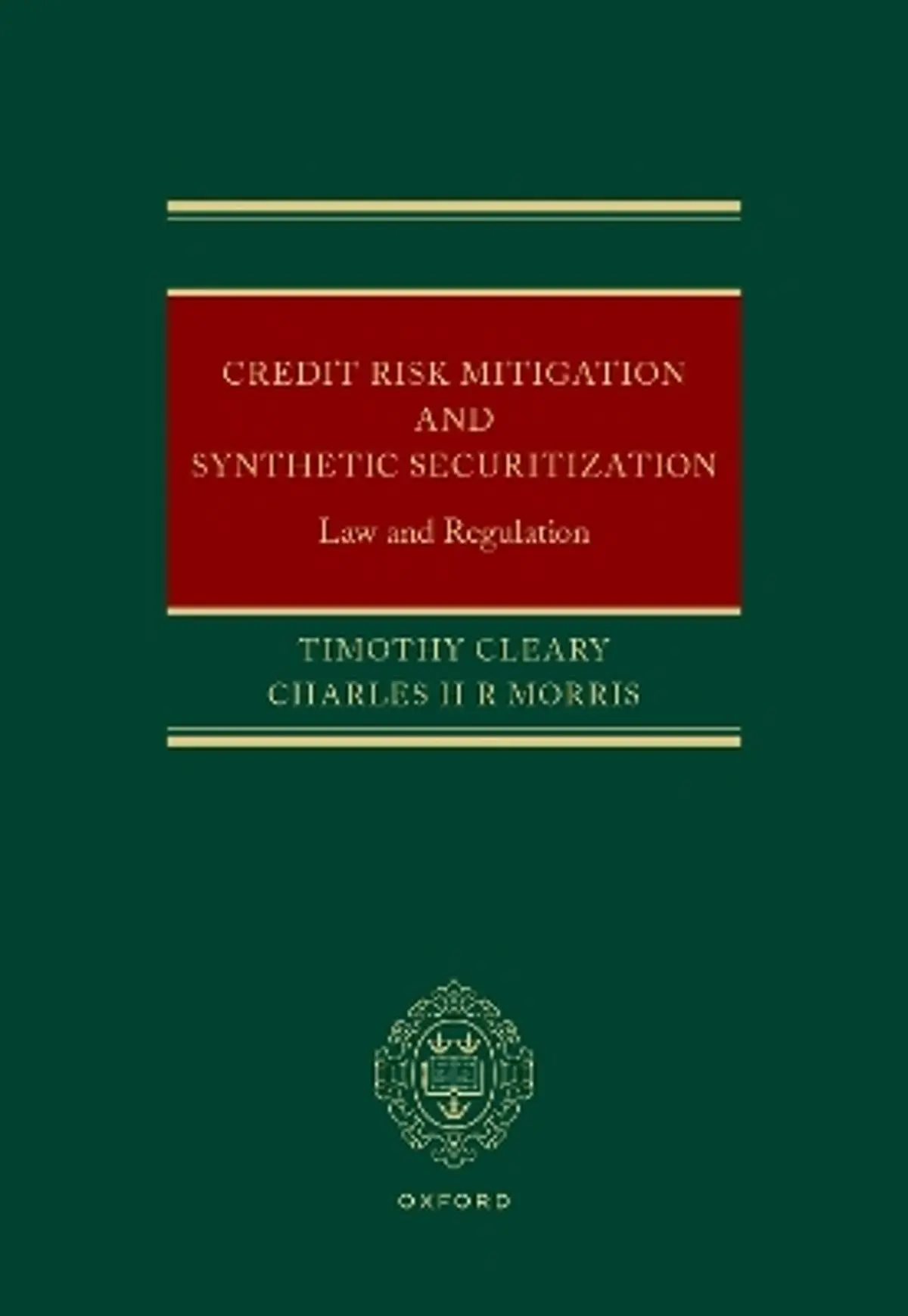 Credit Risk Mitigation and Synthetic Securitization: Law and Regulation