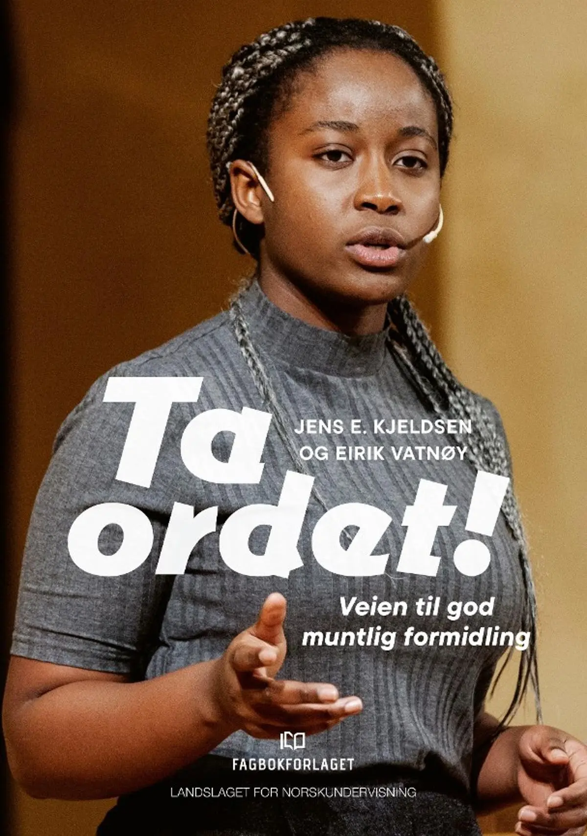 Ta ordet!: veien til god muntlig formidling