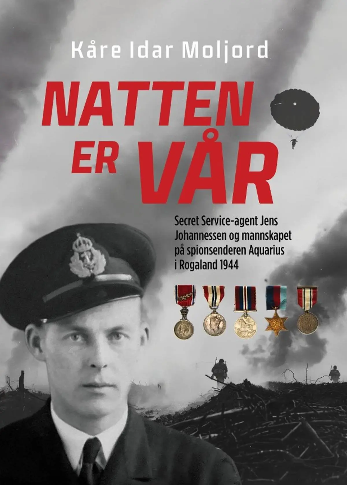 Natten er vår: Secret Service-agent Jens Johannessen og mannskapet på spionsenderen Aquarius i Rogaland 1944