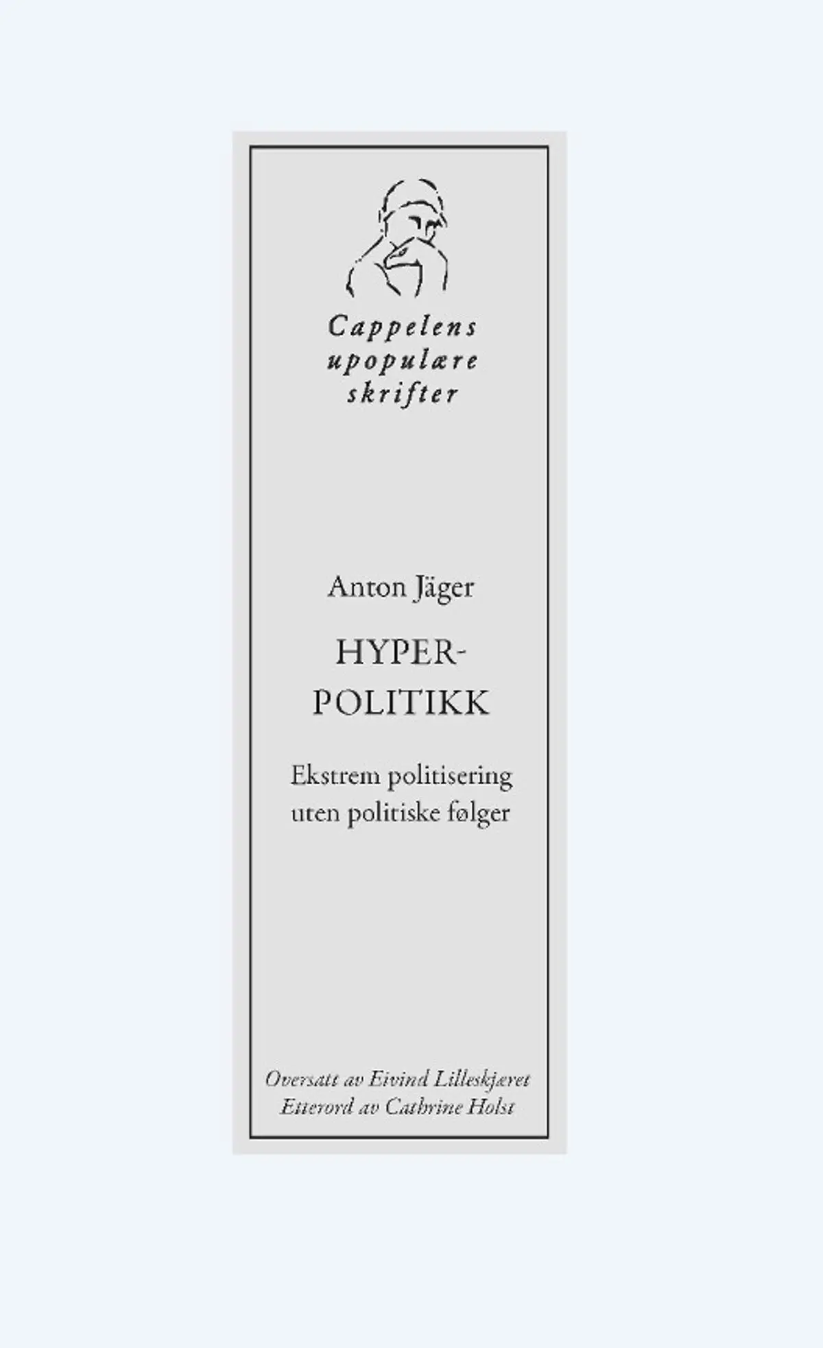 Hyperpolitikk: ekstrem politisering uten politiske følger