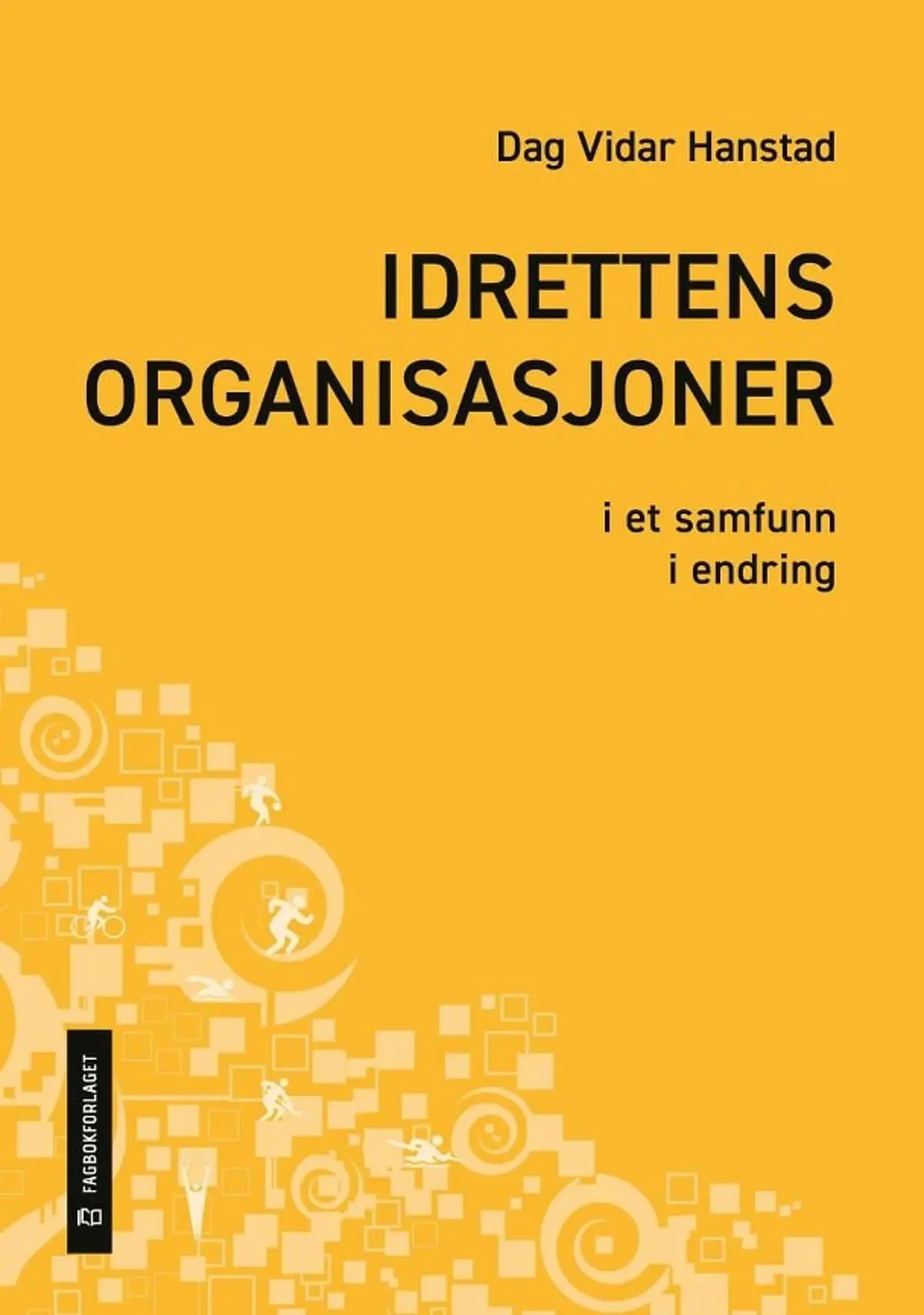Idrettens organisasjoner: i et samfunn i endring