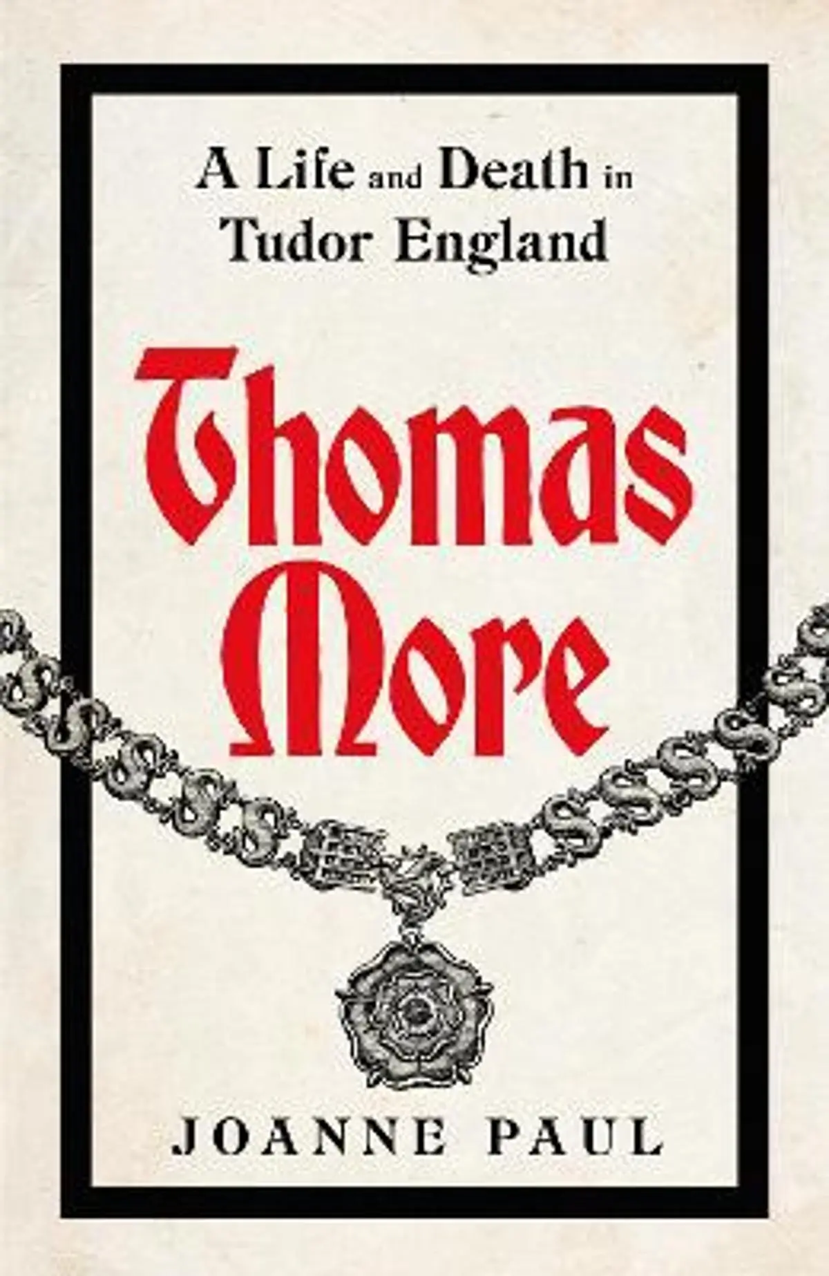 Thomas More: A Life and Death in Tudor England