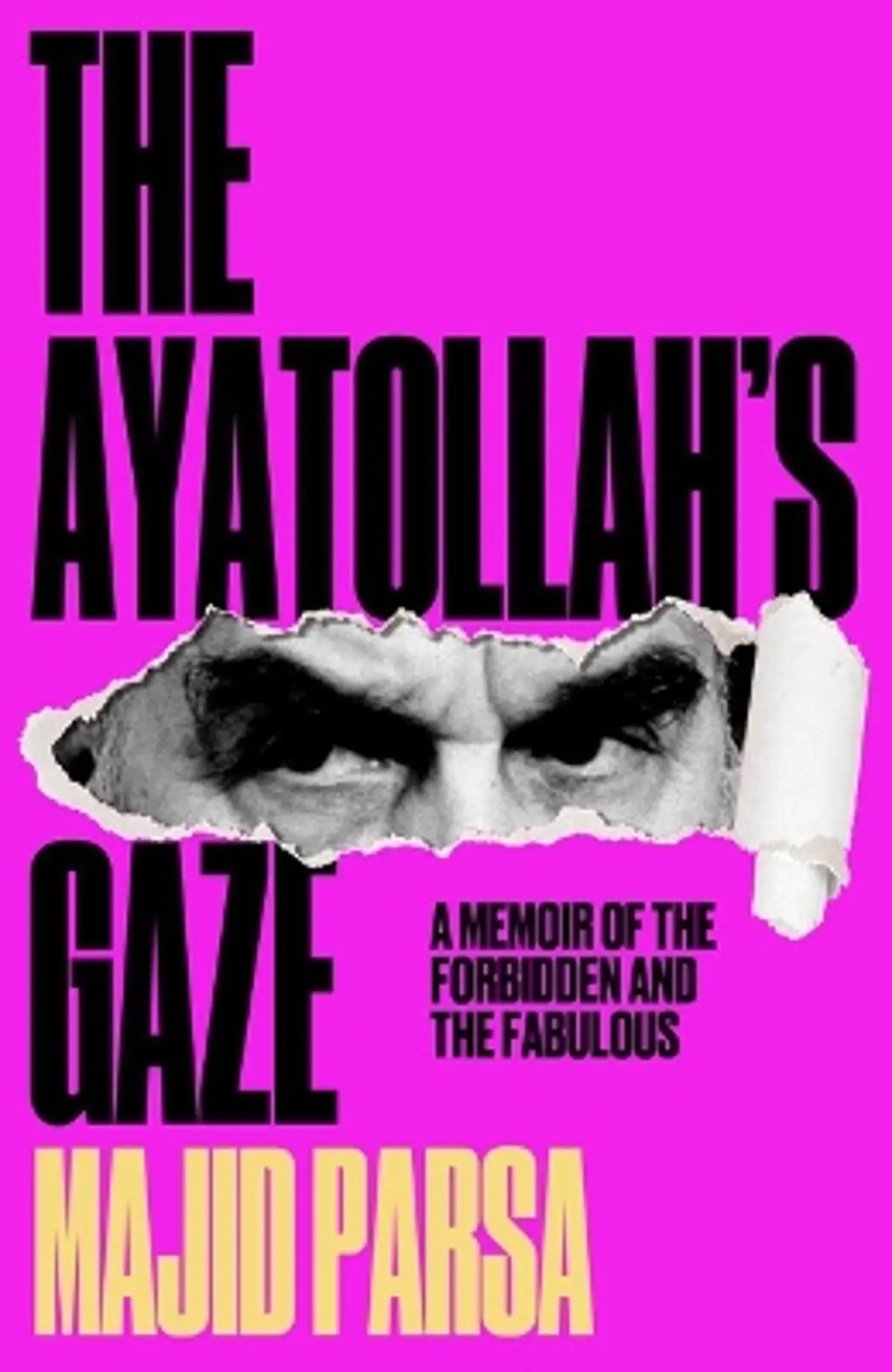 The Ayatollah's Gaze: A Memoir of the Forbidden and Fabulous